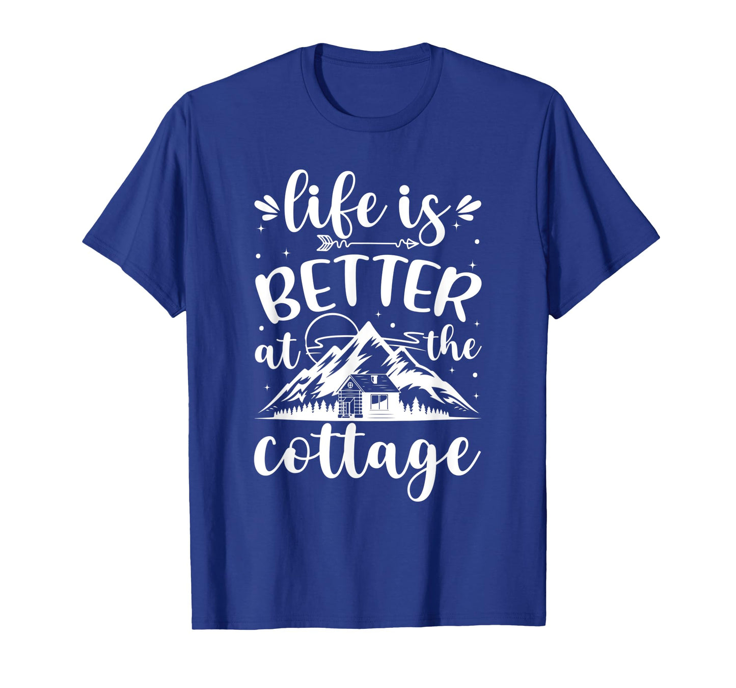 Life is Better at the Cottage Funny Cottage T-Shirt