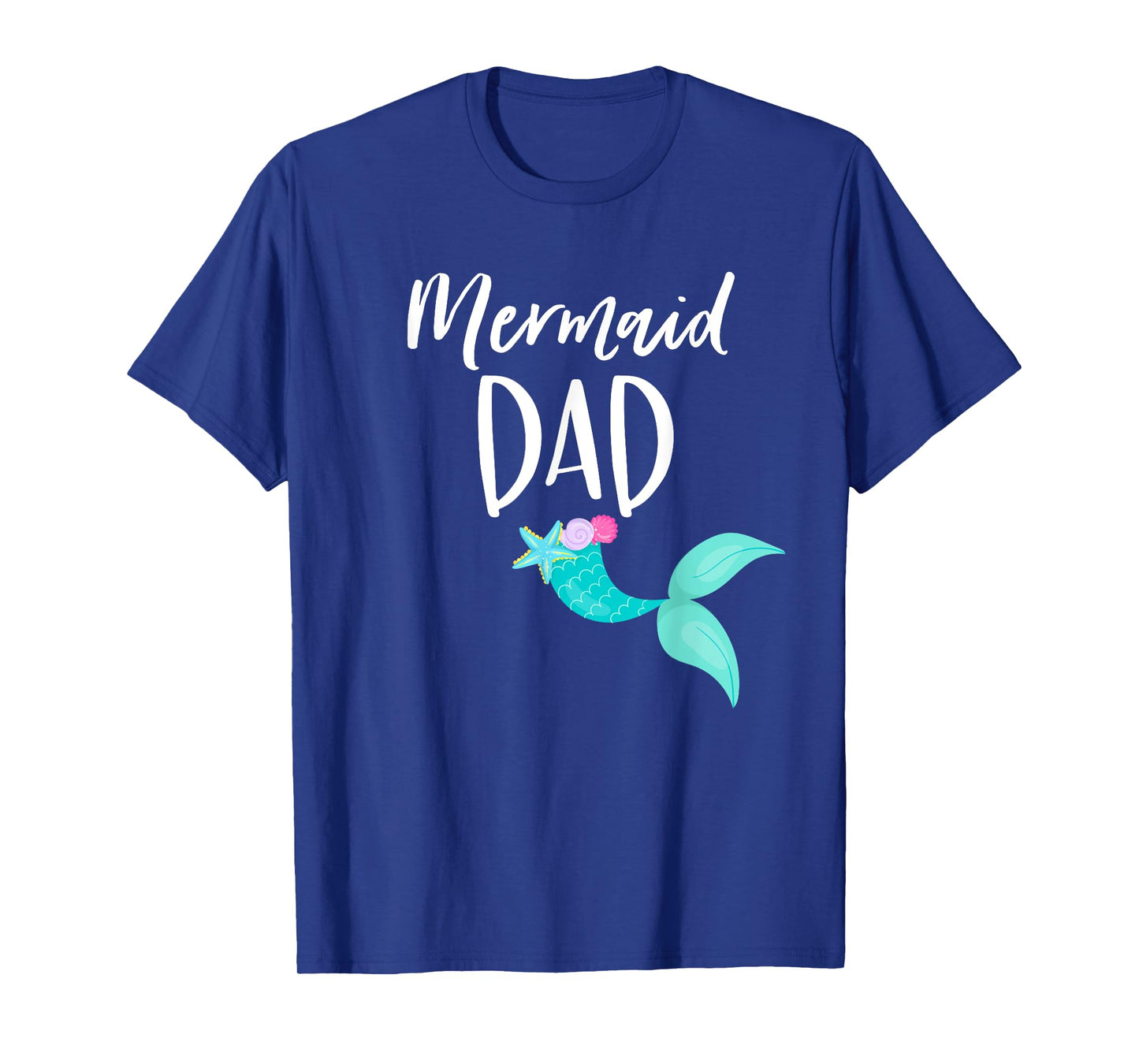 Merdad Birthday Party Outfit Mom Girl MERMAID DAD SHIRT T-Shirt