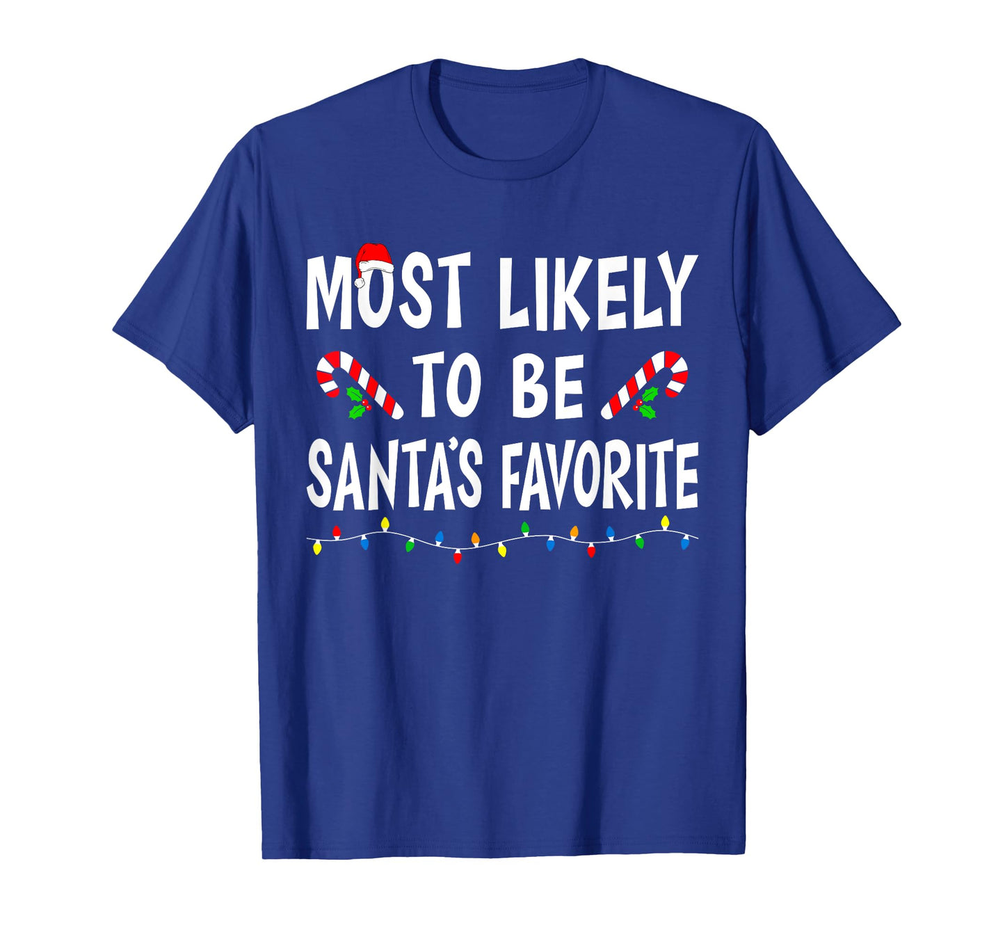Most Likely To Be Santa's Favorite Funny Family Christmas T-Shirt