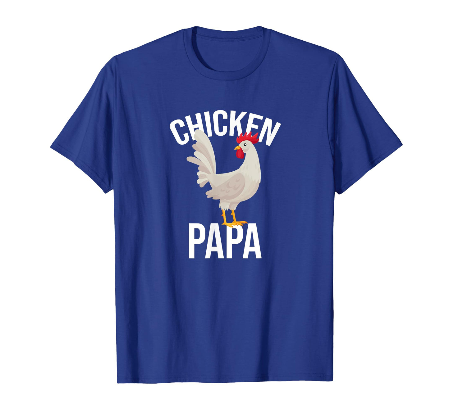 Chicken Papa Chicken Chickens Pet T-Shirt