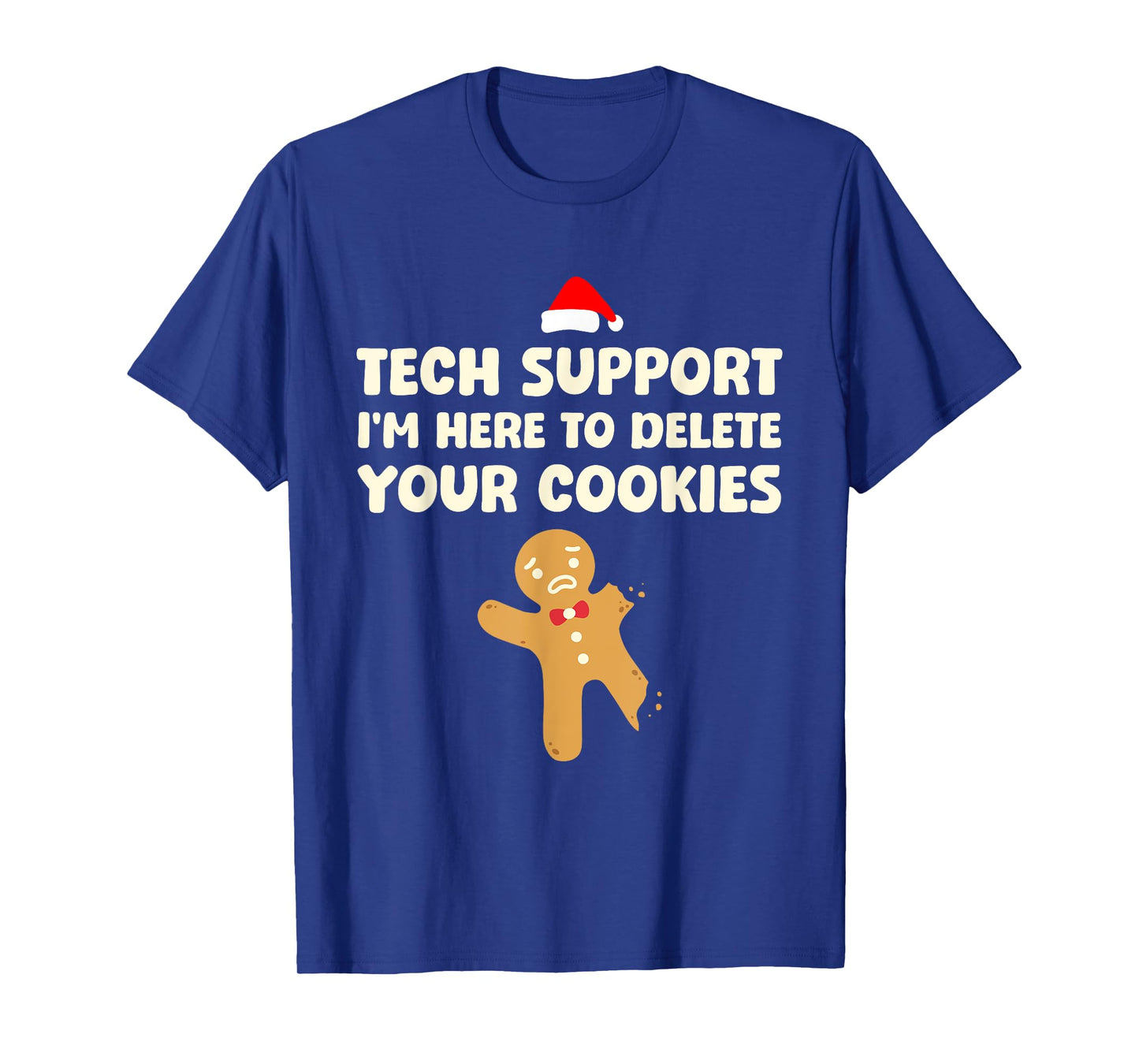 Christmas Tech Support Here To Delete Cookies Xmas Men Women T-Shirt