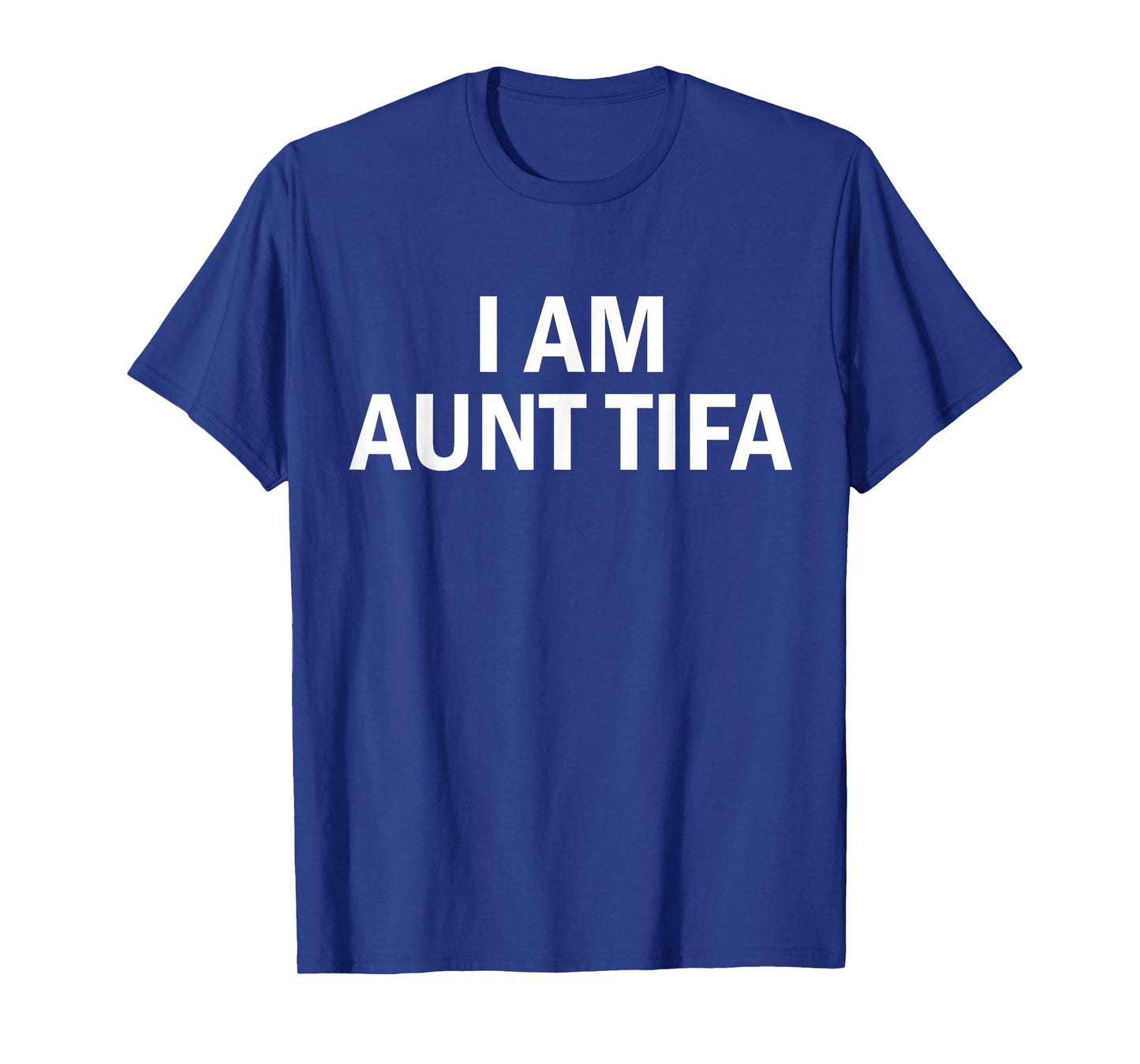 I Am Aunt Tifa Shirt Aunt Tifa Funny Aunt Tifa T-Shirt