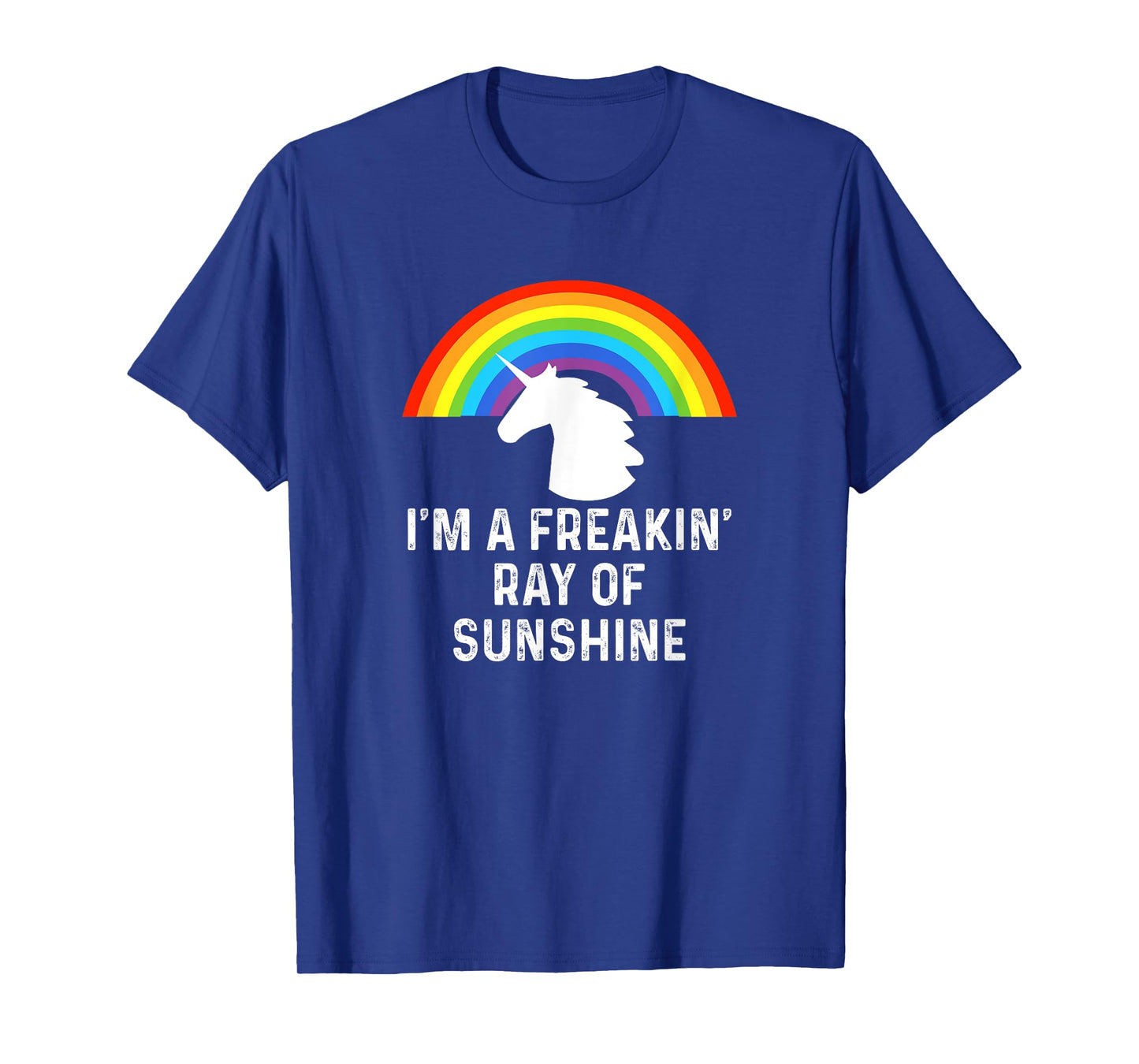 I'm A Freakin' Ray Of Sunshine Rainbow Unicorn Girls Women T-Shirt