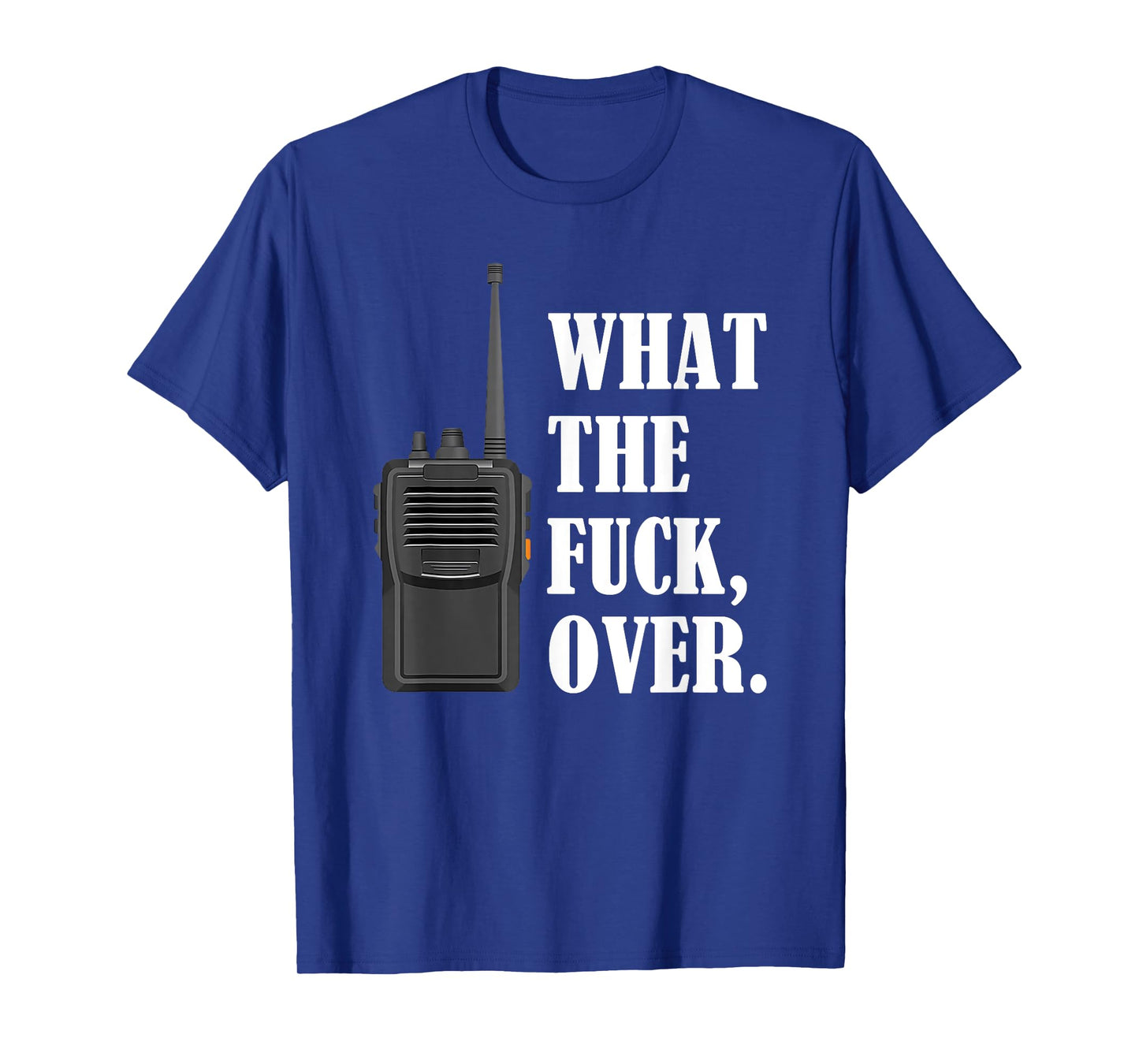 What The Fuck Over Funny Walkie Talkie Icon T-Shirt