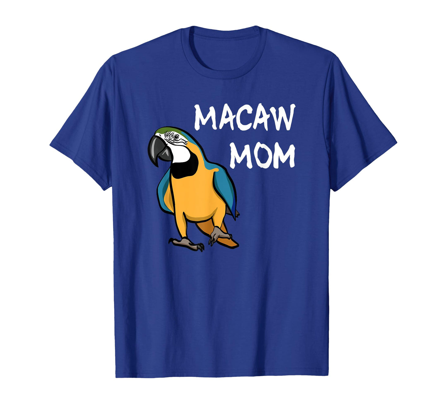 Blue and Yellow Macaw Mom Parrot Mom Bird Lover Cute Parrot T-Shirt