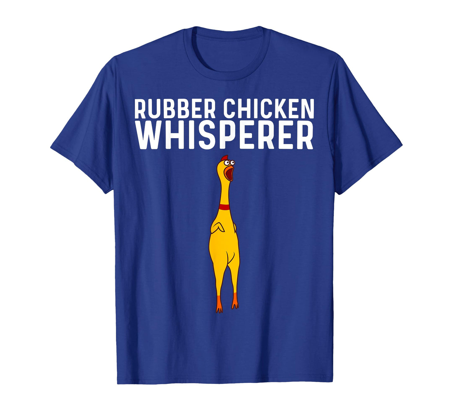Funny Rubber Chicken Gift Men Women Rubber Chicken Costume T-Shirt
