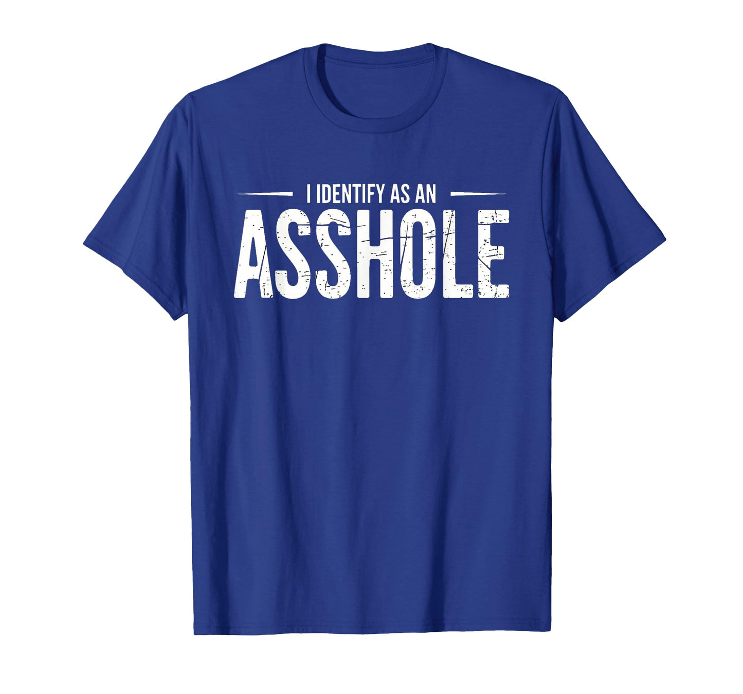 I Identify As An Asshole Funny Sarcasm Meme T-Shirt