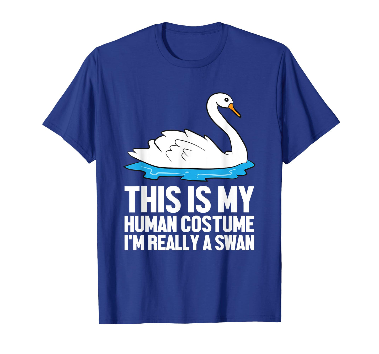 Swan Costume This Is My Human Costume I'm Really A Swan T-Shirt