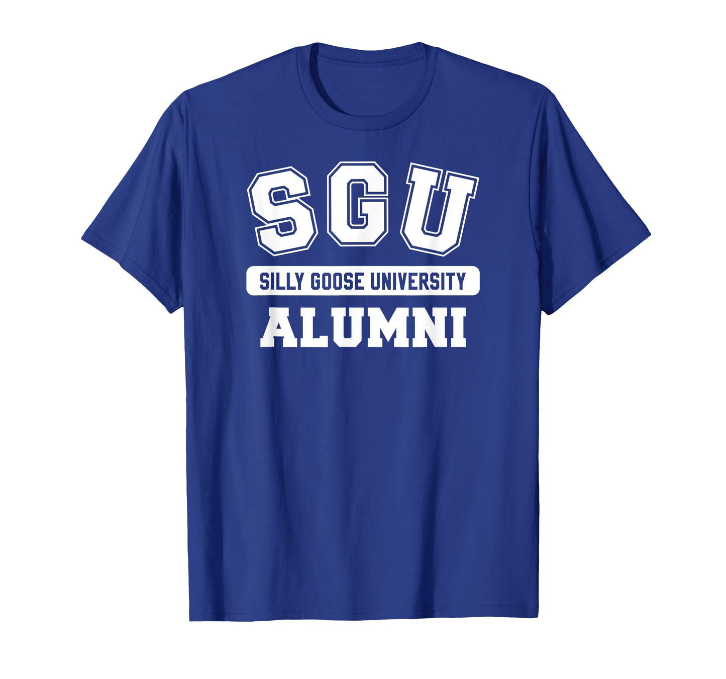 SILLY GOOSE UNIVERSITY ALUMNI funny meme school bird T-Shirt