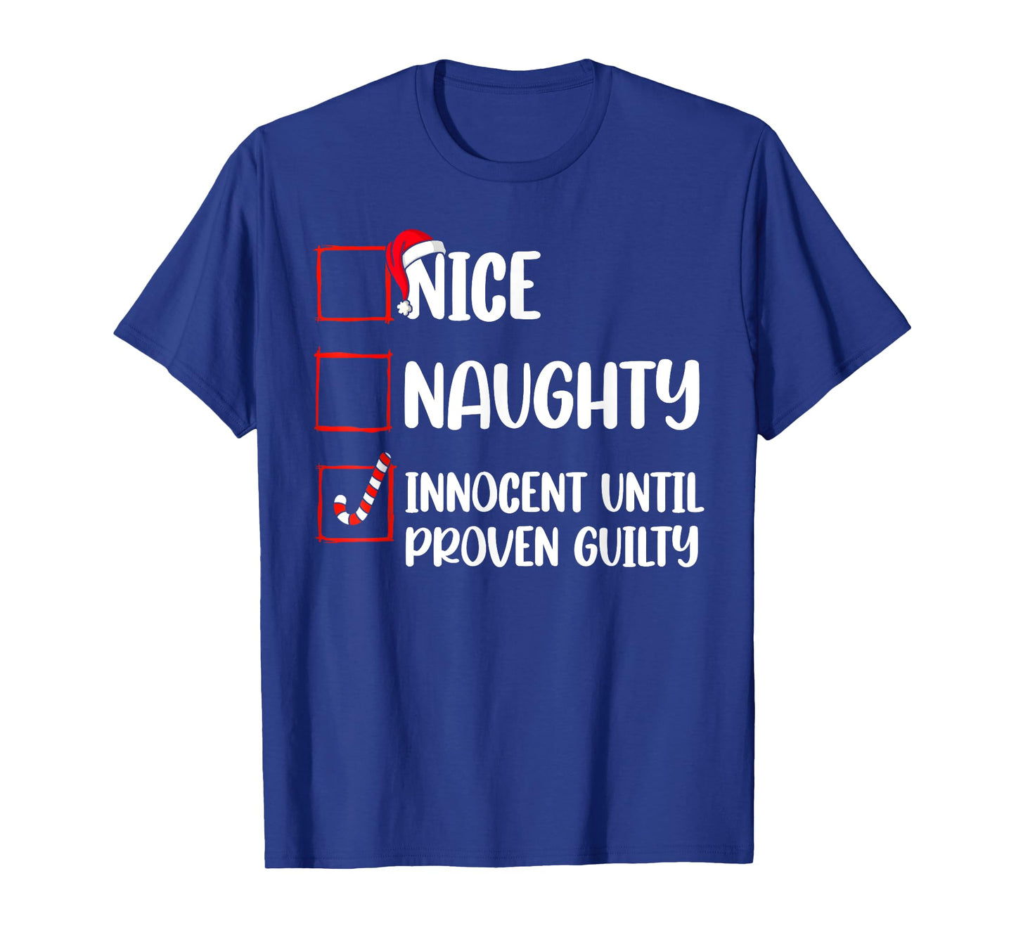 Nice Naughty Innocent Until Proven Guilty Christmas List T-Shirt
