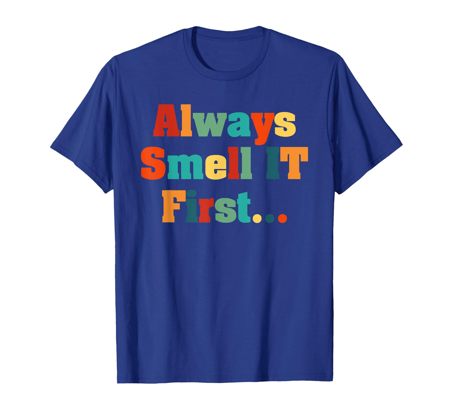 Always Smell It First Vintage Design T-Shirt
