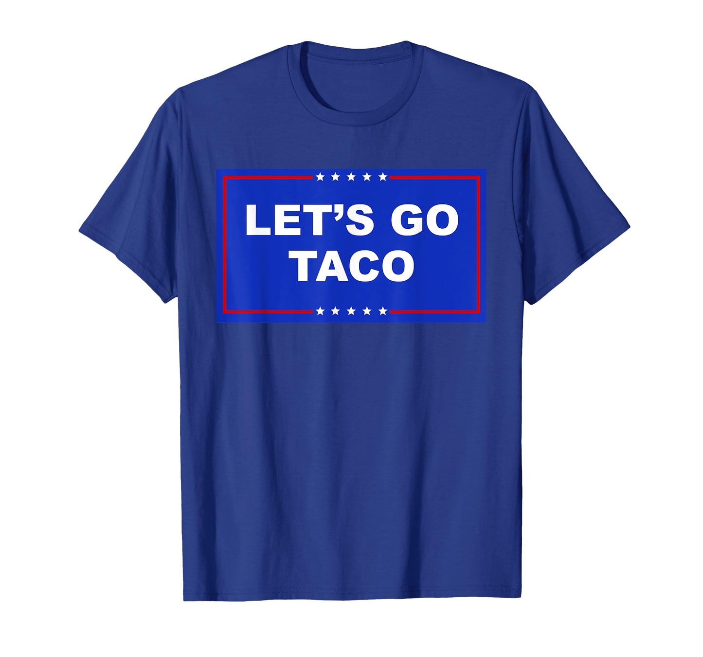 Let's Go Taco Shirt Let's Go Taco T-Shirt