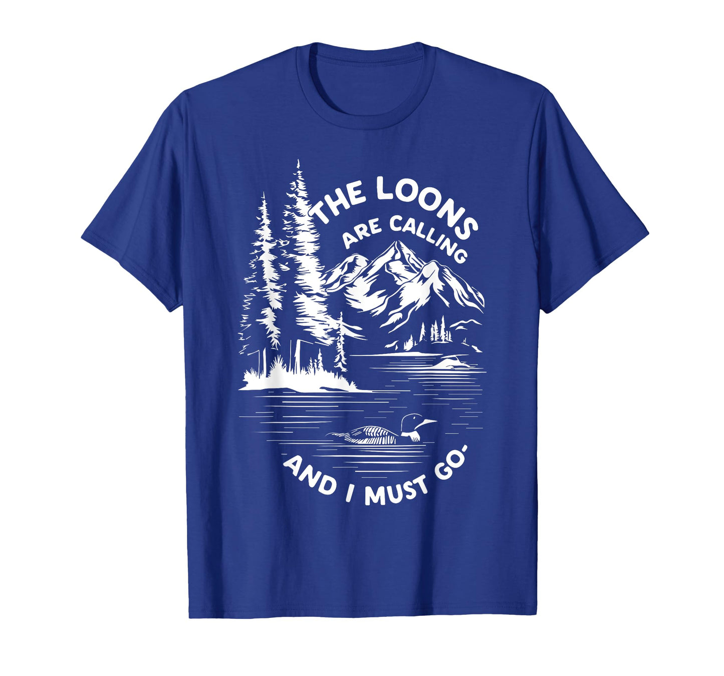 the loons are calling and i must go Animal Lover T-Shirt