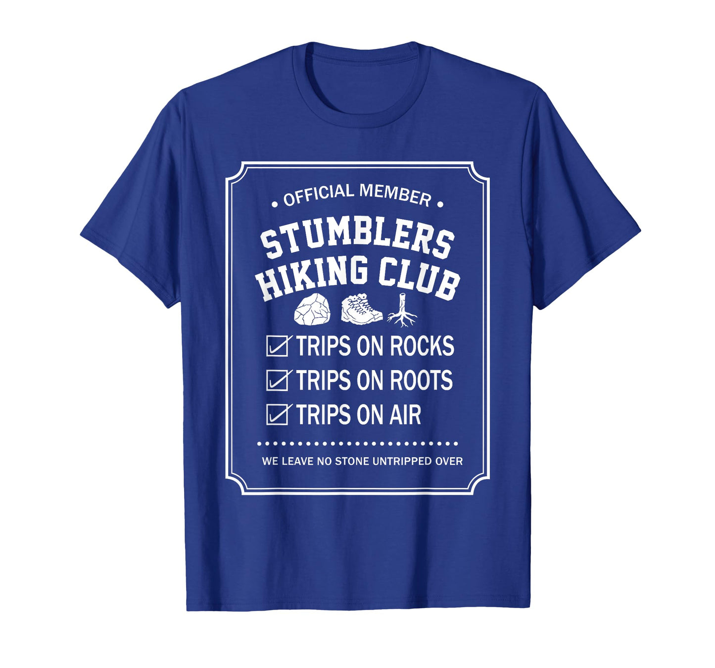 Official Member Stumblers Hiking Club Trips On Rocks Roots T-Shirt