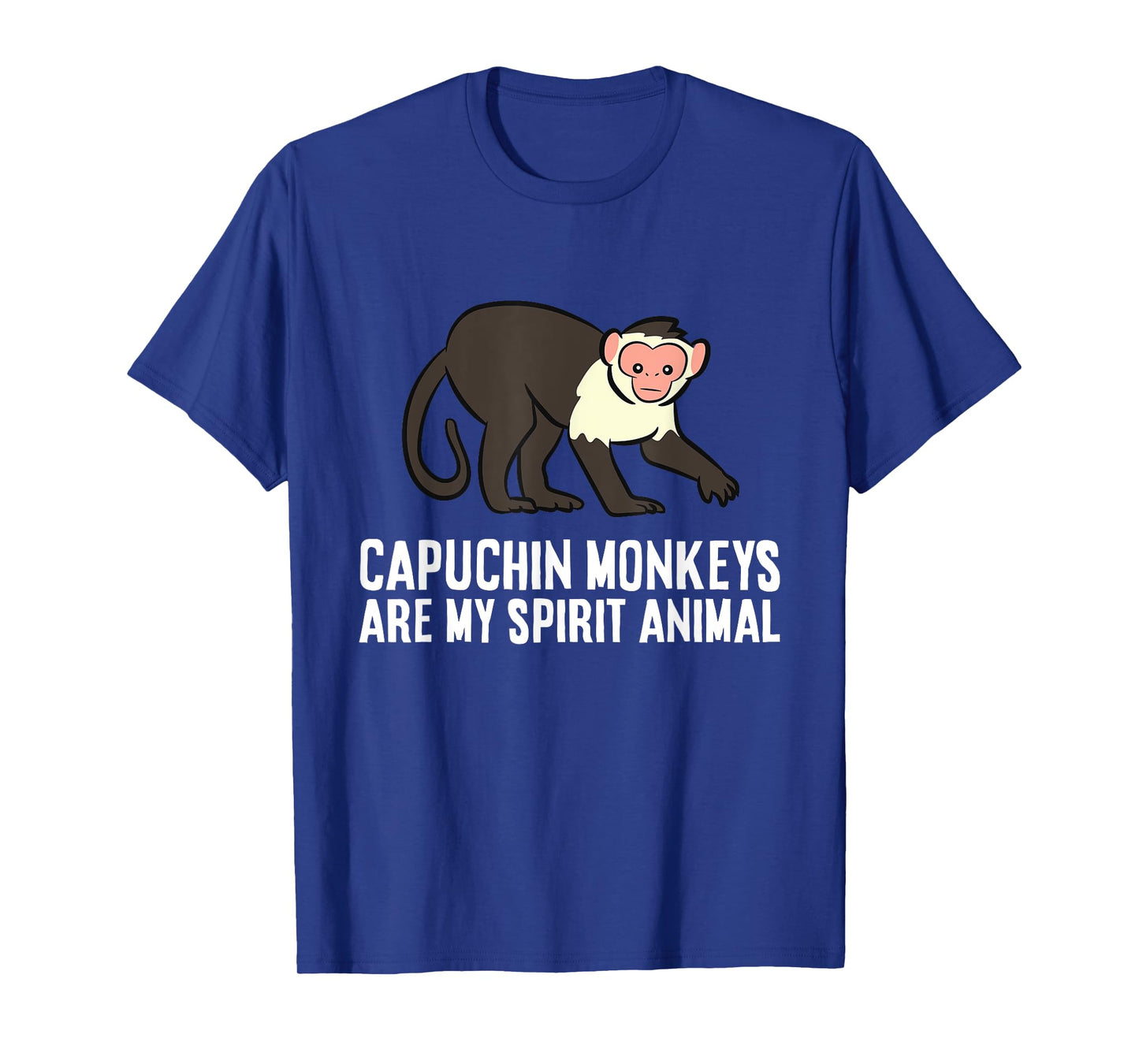 Capuchin Monkeys Are My Spirit Animal T-Shirt