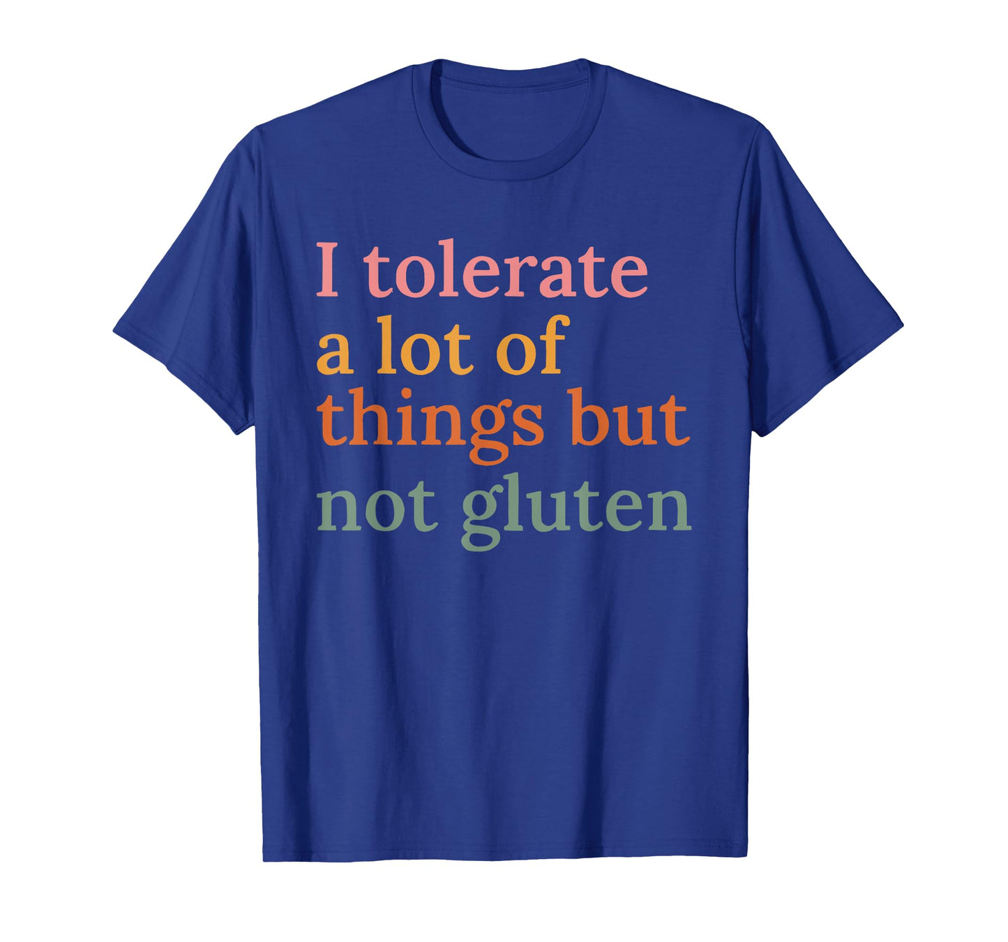 Retro I Tolerate A Lot Of Things But Not Gluten Funny Quote T-Shirt