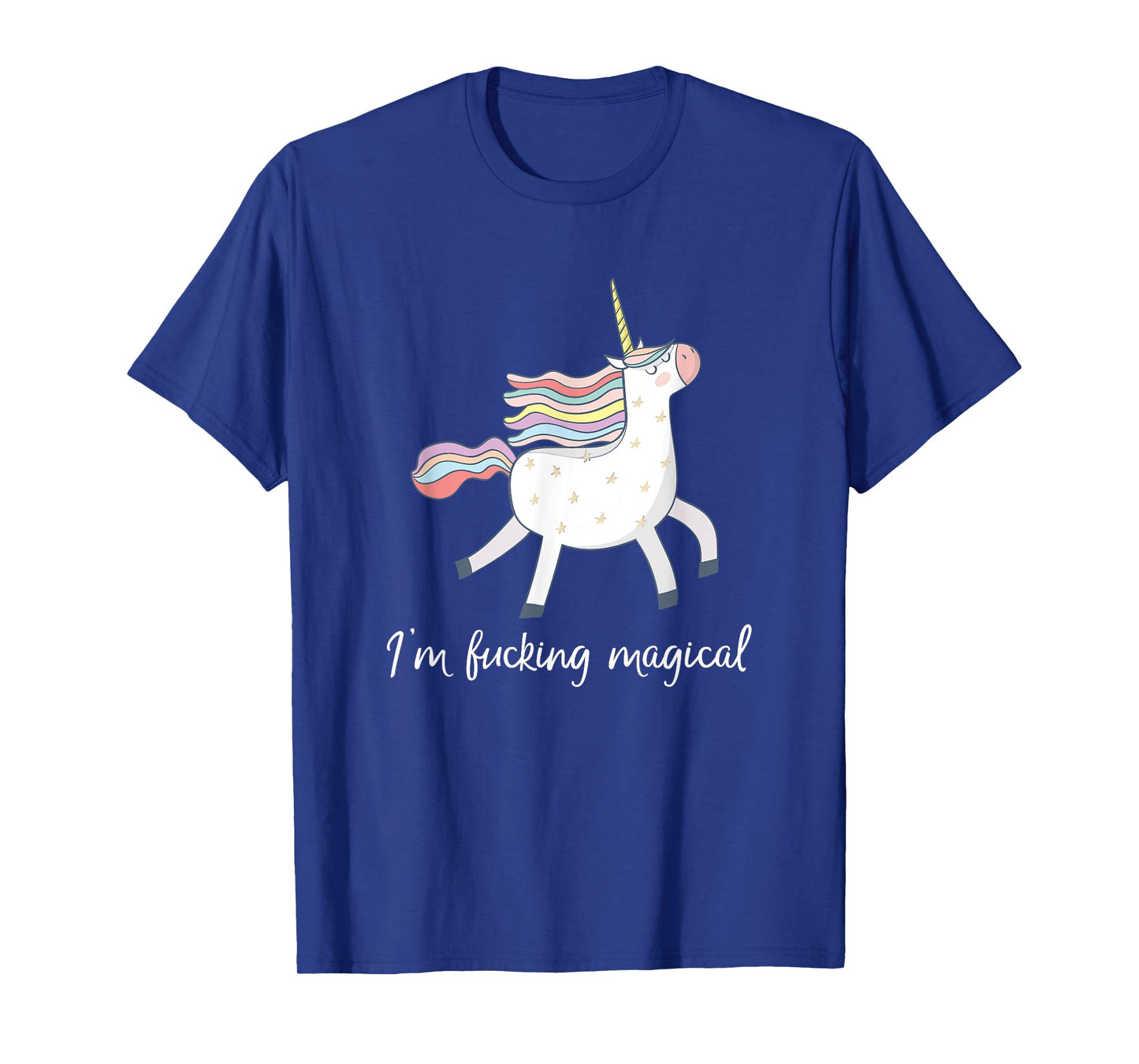 I'm Fucking Magical T Shirt Funny Unicorn Gift for Women T-Shirt