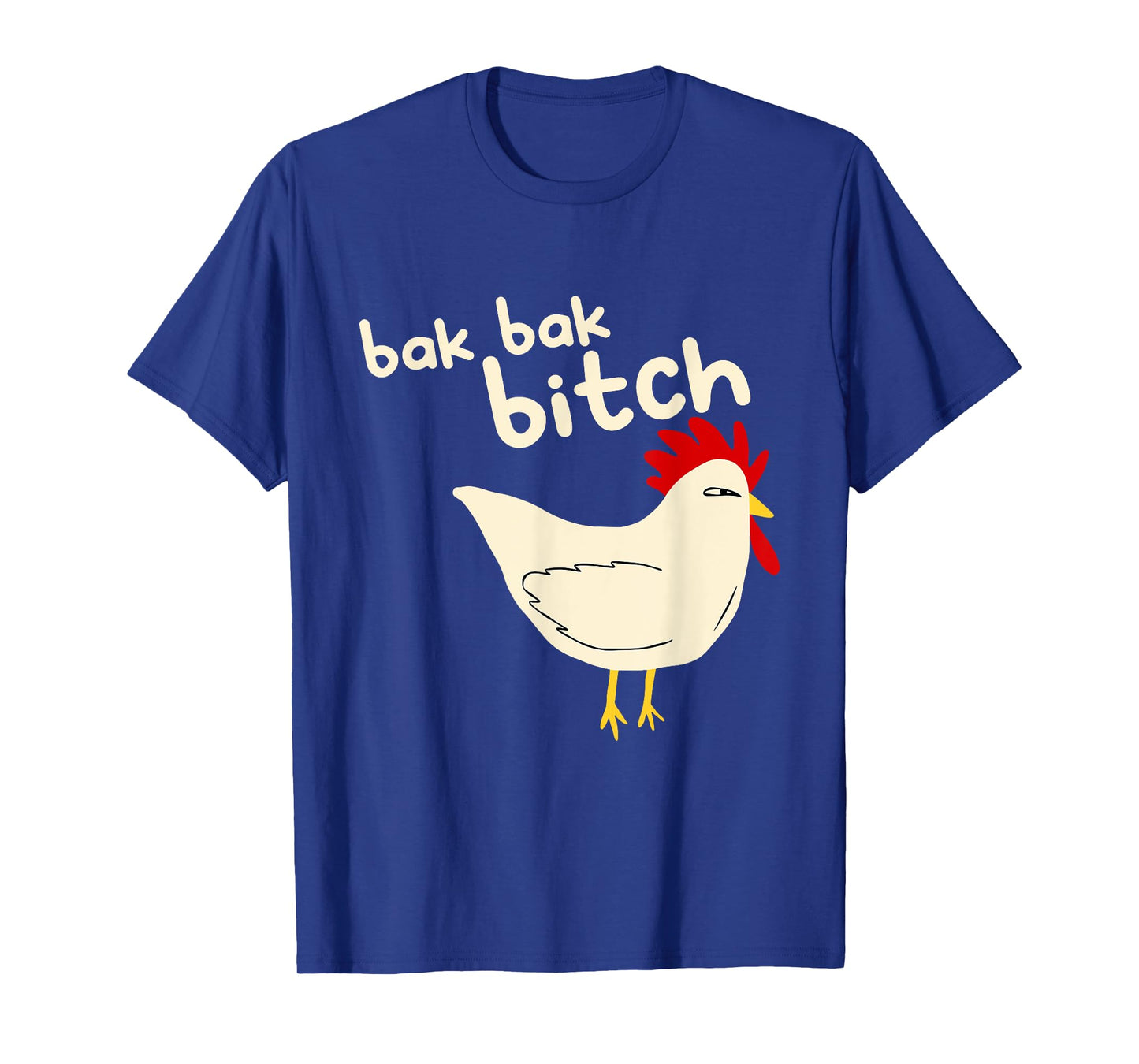 Bak Bak Bitch Typical Sound Chicken T-Shirt