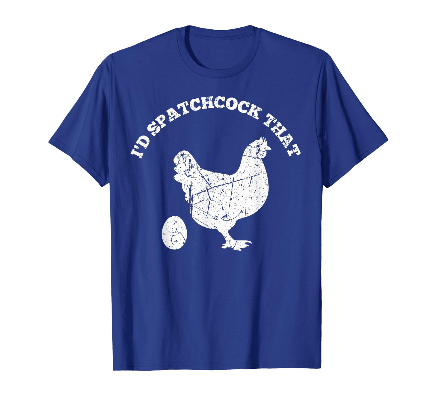 Id Spatchcock That Chicken Funny Chef Cook BBQ Grilling Gift T-Shirt