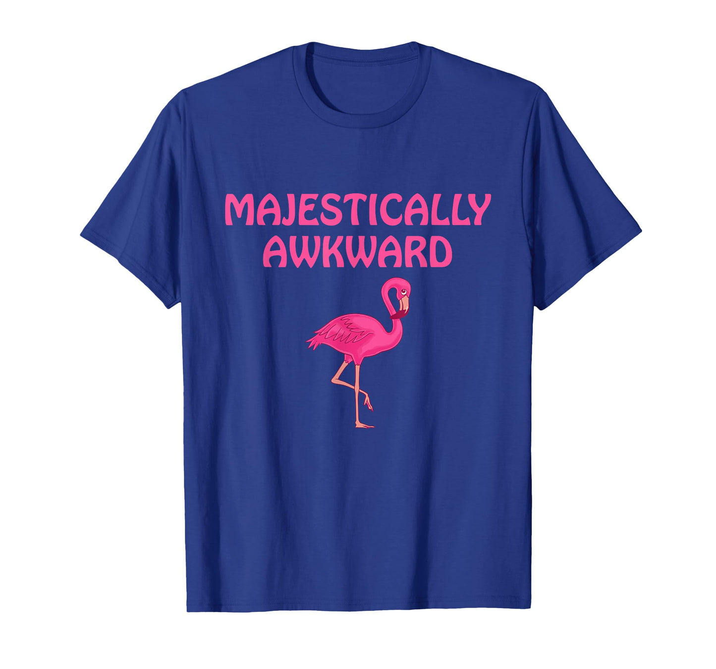 Majestically Awkward Flamingo Lover T-Shirt T-Shirt