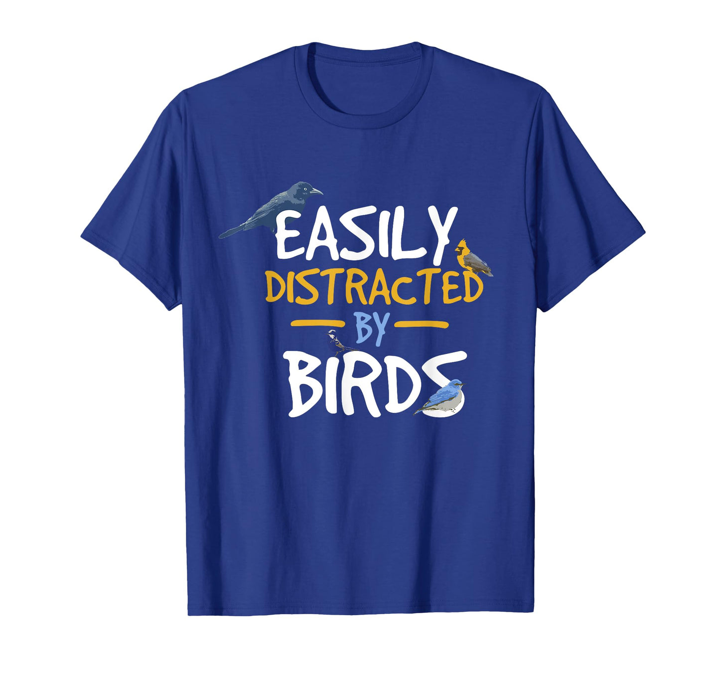 Easily Distracted By Birds Funny Bird Watcher T-Shirt T-Shirt
