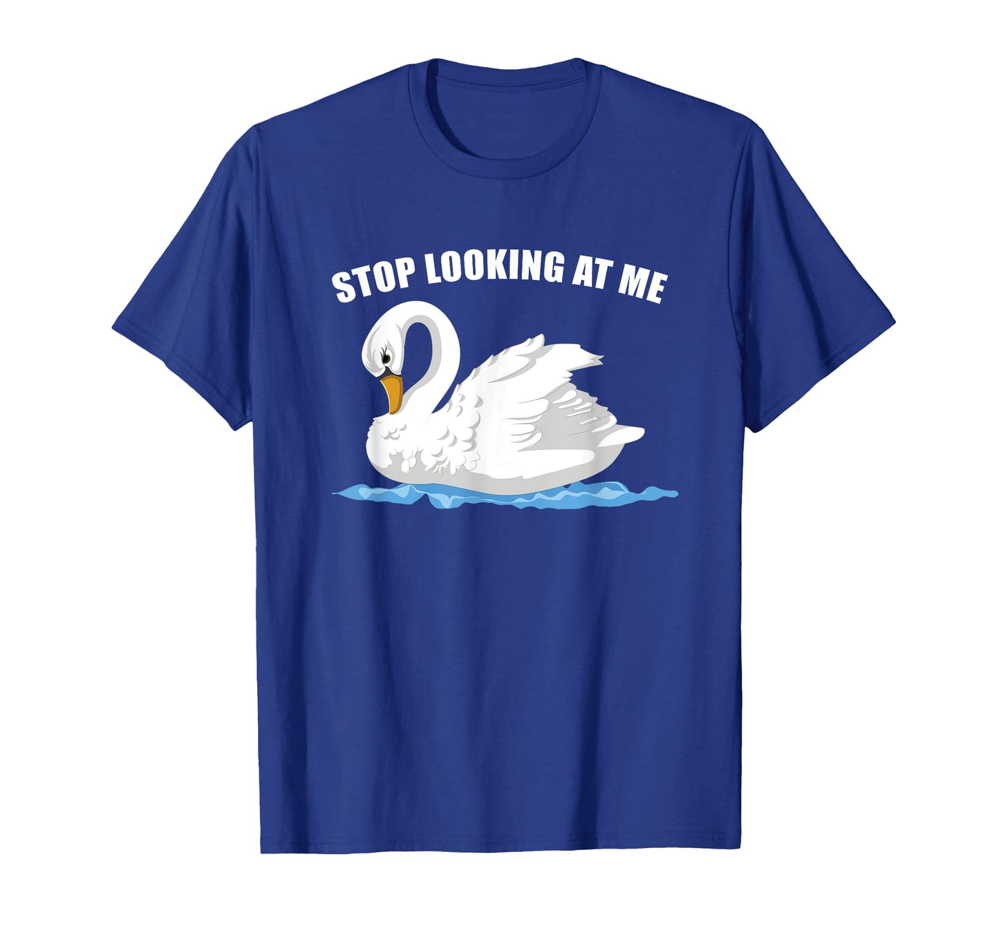 Stop Looking At Me Funny Animal Bird Wildlife Swan T-Shirt