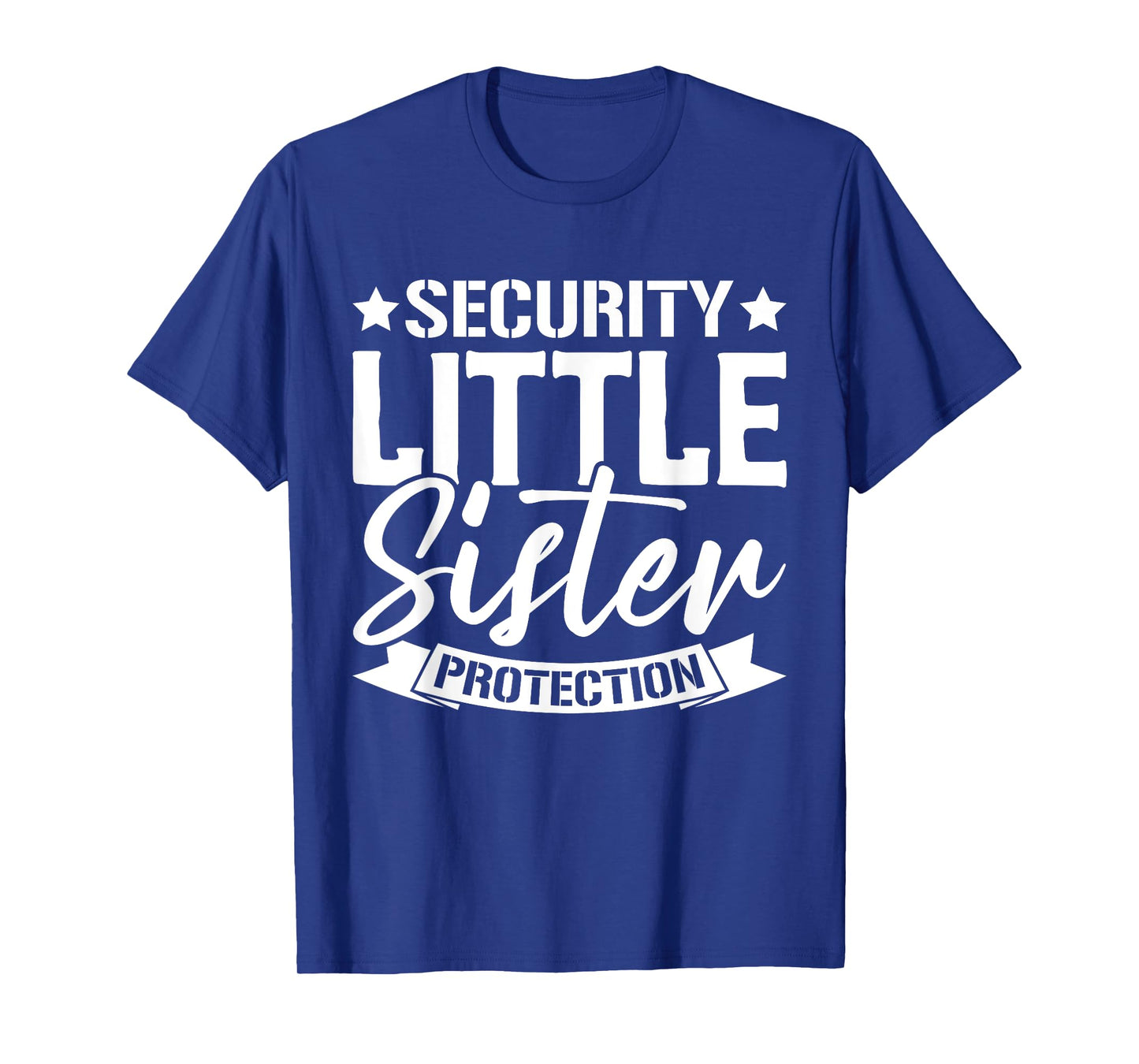 Big Brother Siblings Security Little Sister Protection Squad T-Shirt