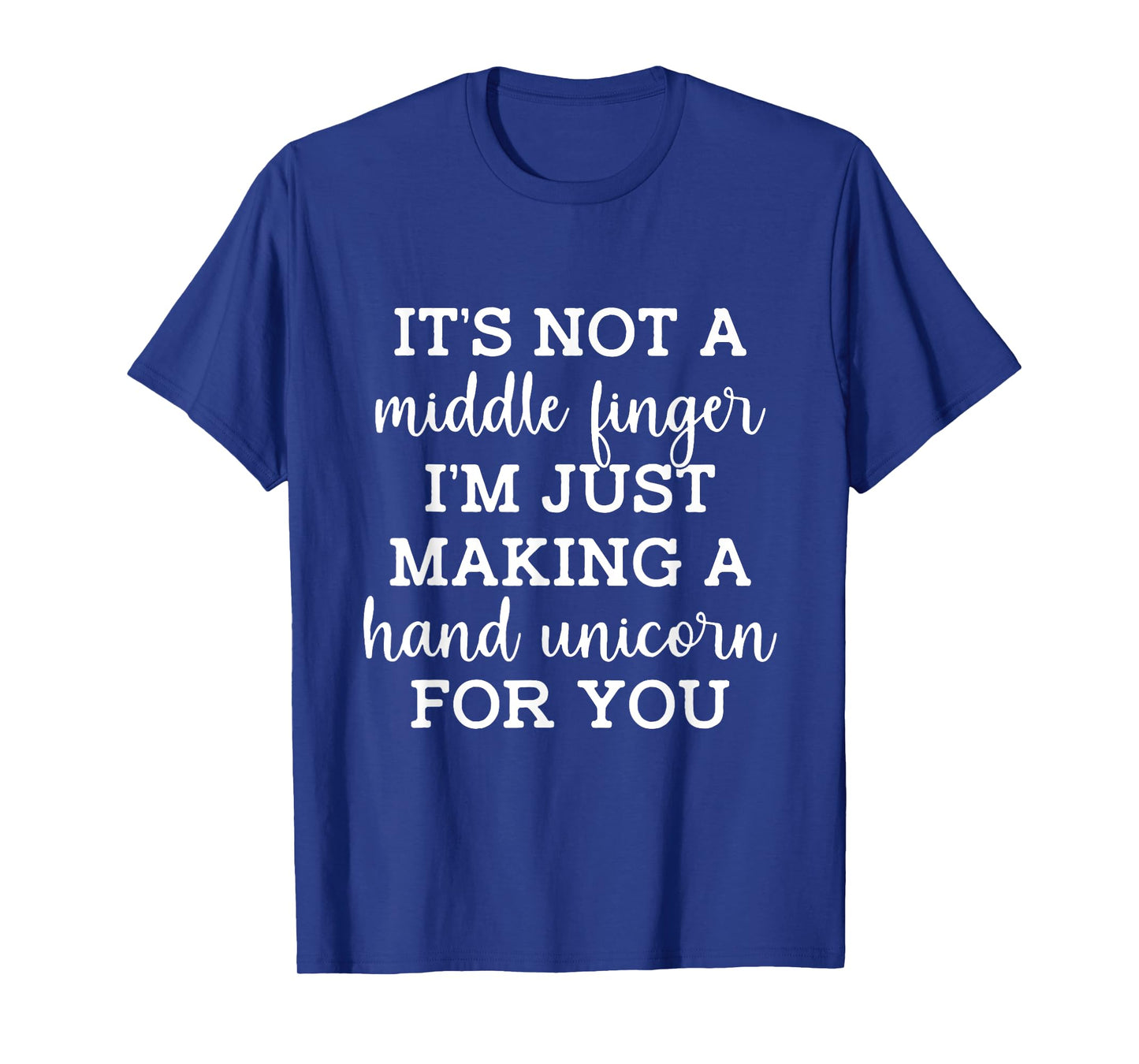 It's not a middle finger I'm just making a hand unicorn T-Shirt