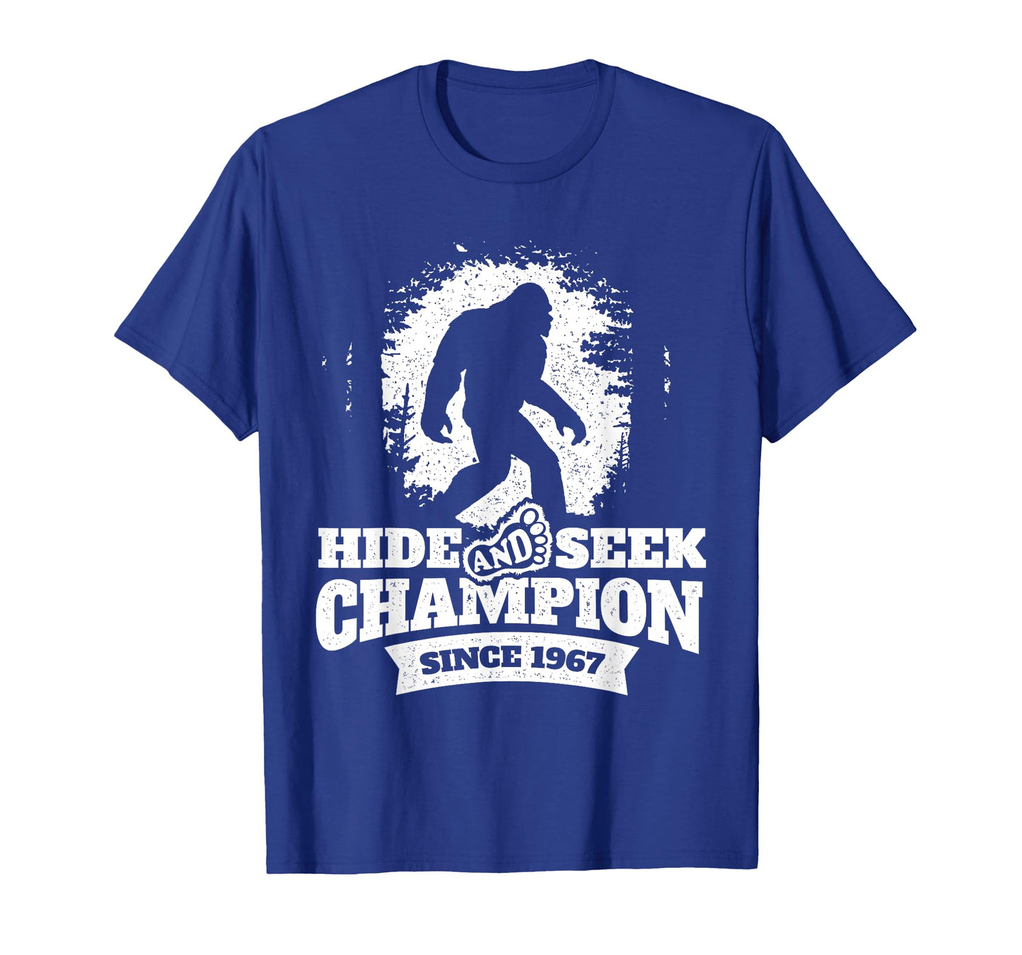 Hide and Seek Champion Since 1967 - Bigfoot Sasquatch T-Shirt