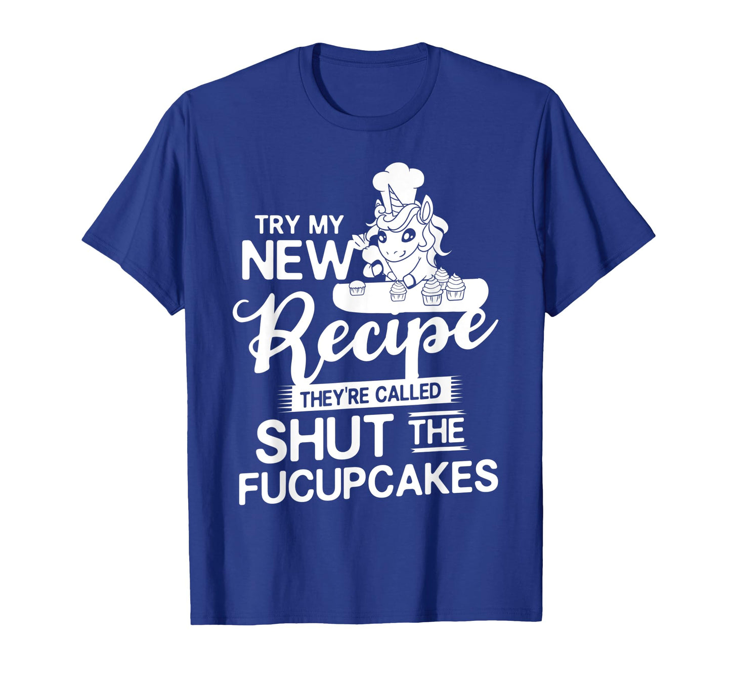 Shut The Fucupcake Gift Baking Unicorn T-Shirt