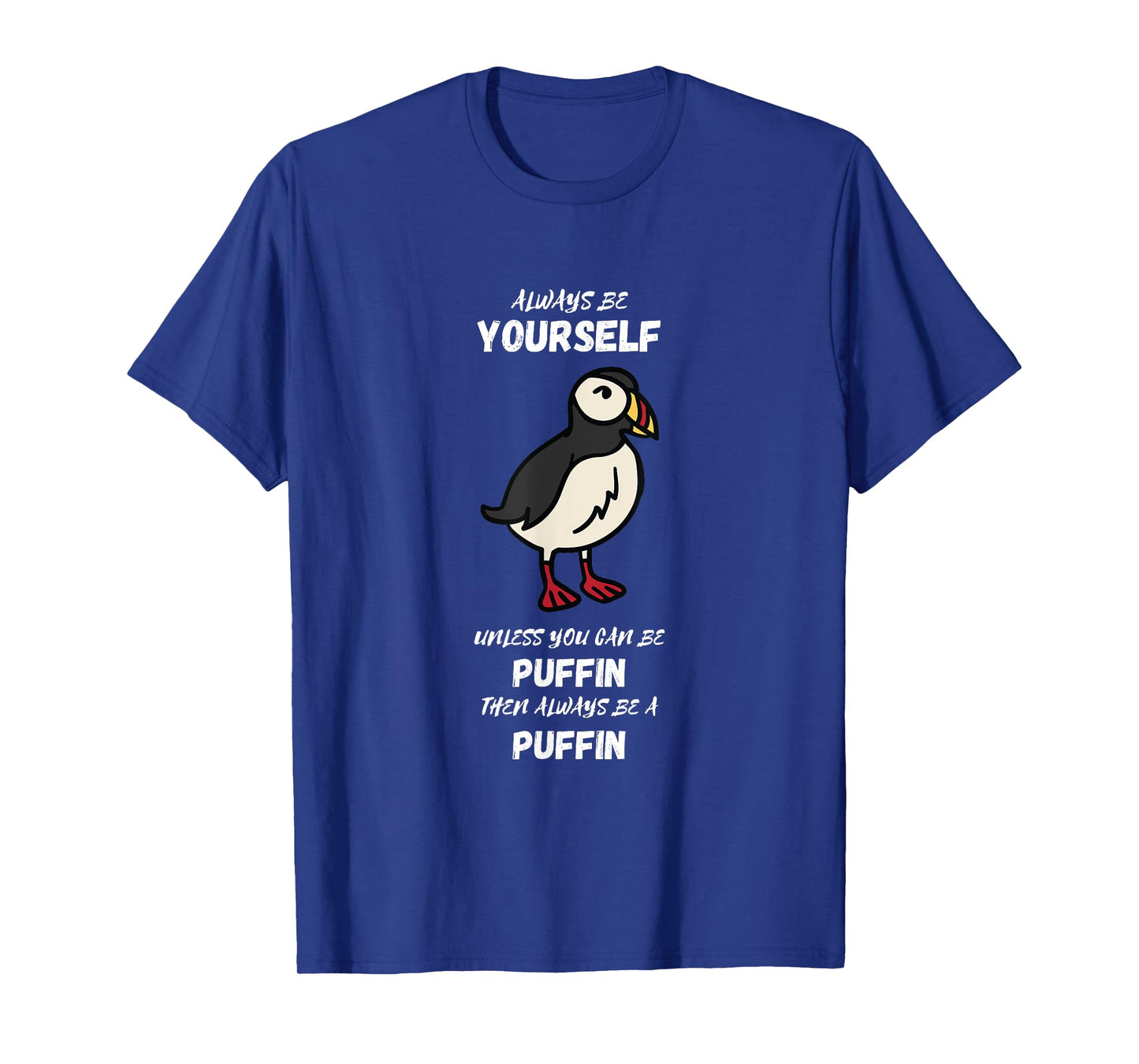 Always Be Yourself Puffin Bird Lover Seabird Lover Puffin T-Shirt