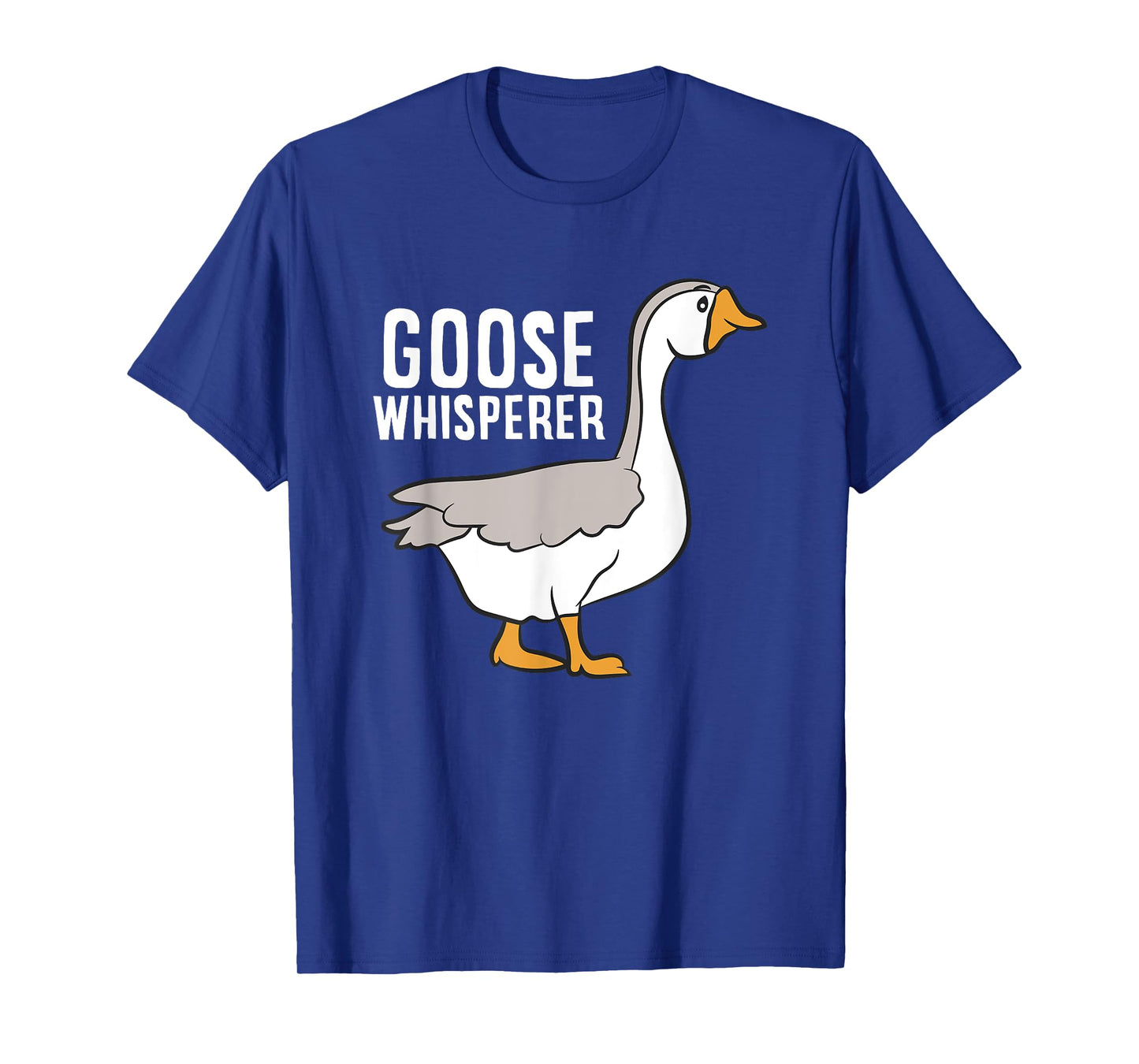 Goose Whisperer Love Goose Bird Lover Gift Funny Goose T-Shirt
