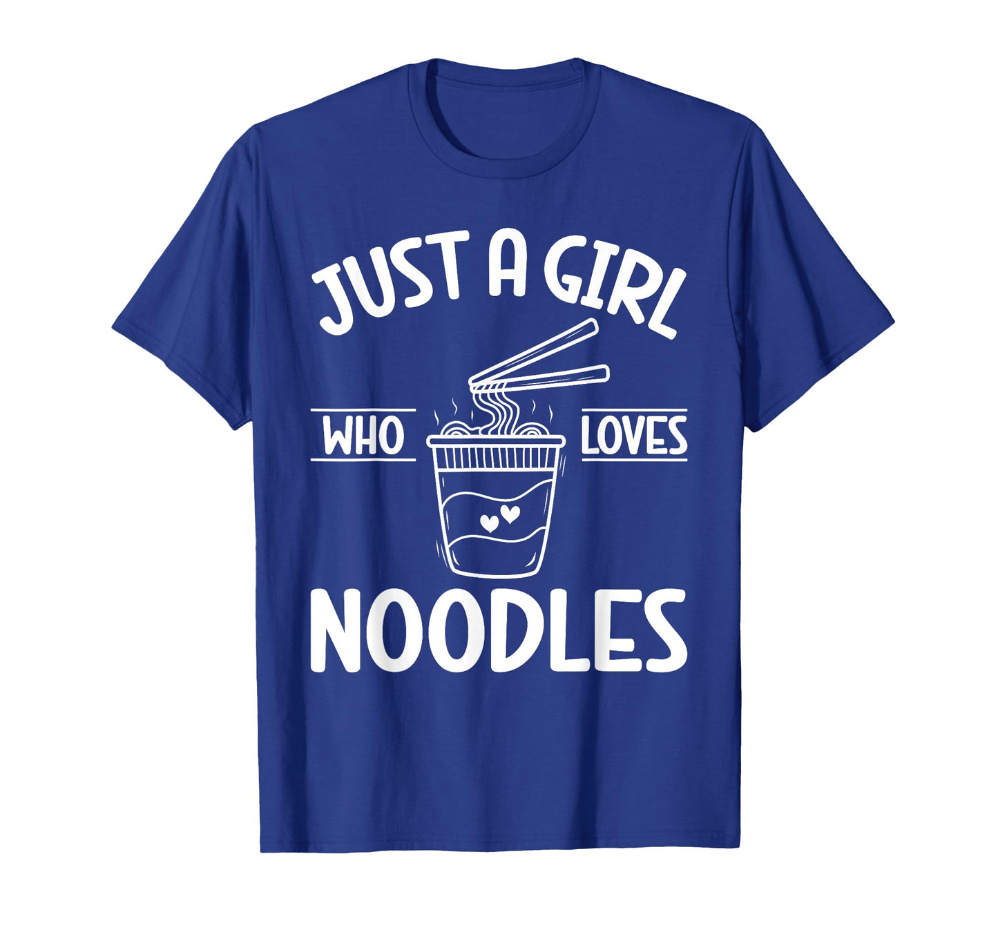 Just a Girl who loves Noodles T-Shirt