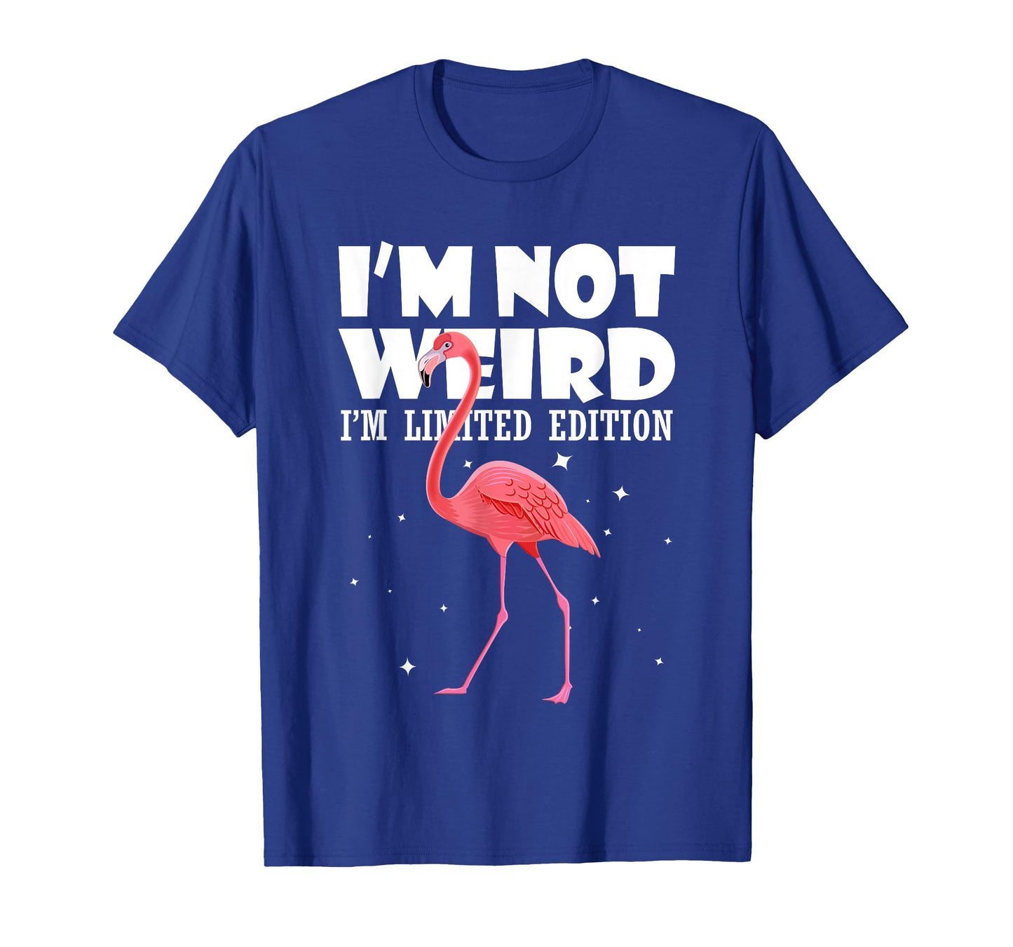 Flamingo Shirt I'm Not Weird I'm Limited Edition T-Shirt