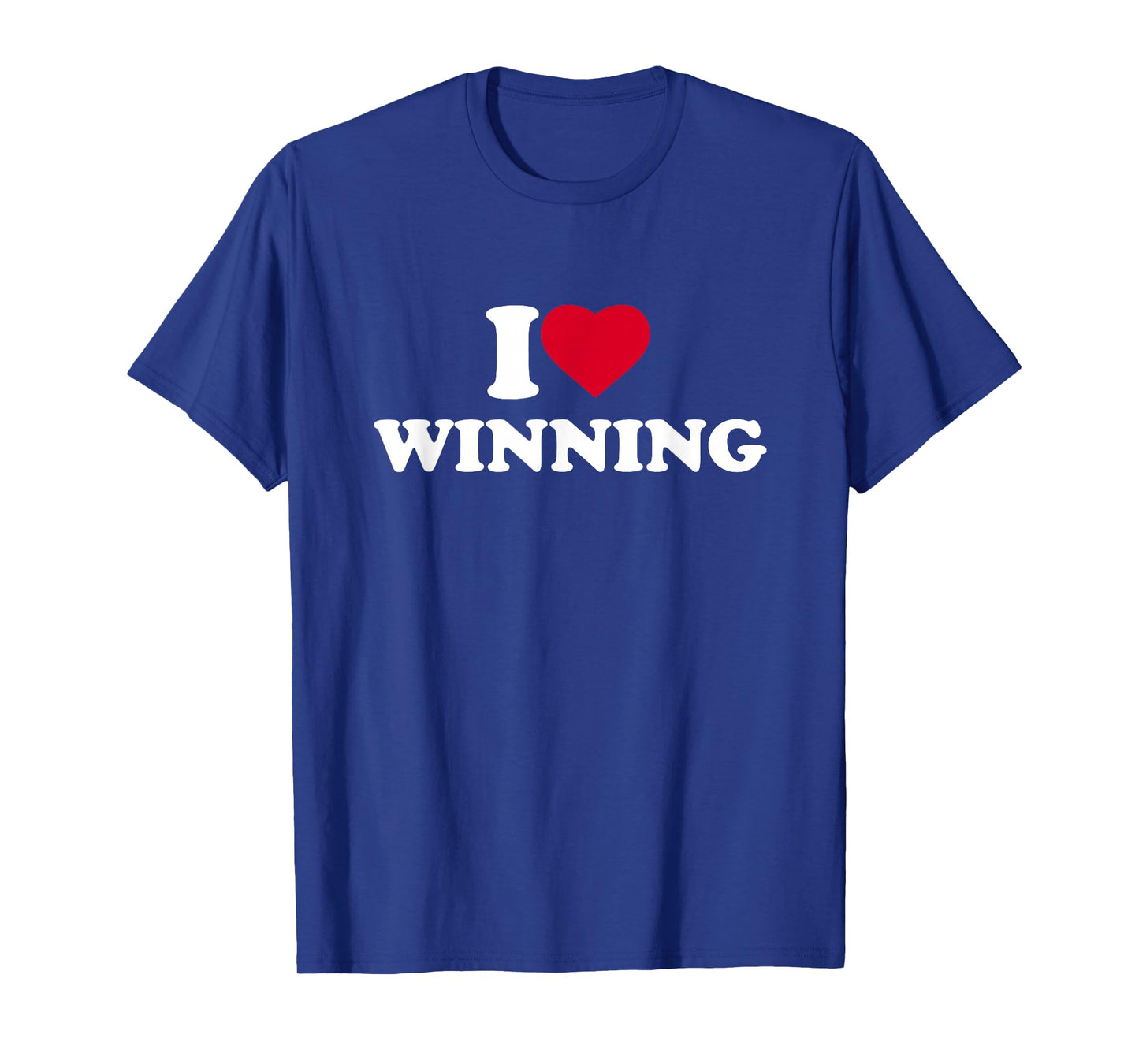 I Love Winning I Heart Winning Lover Win Winner T-Shirt