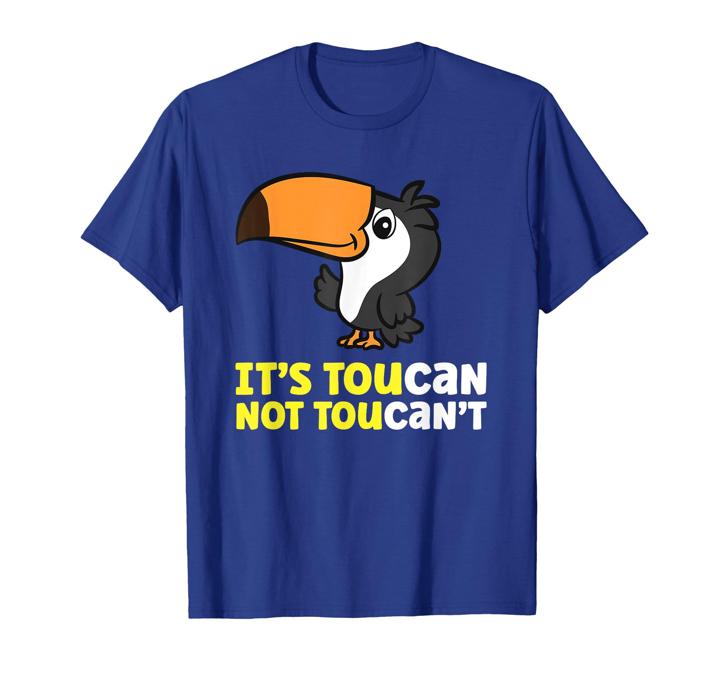 Its Toucan Not Toucan't Toucan Bird T-Shirt