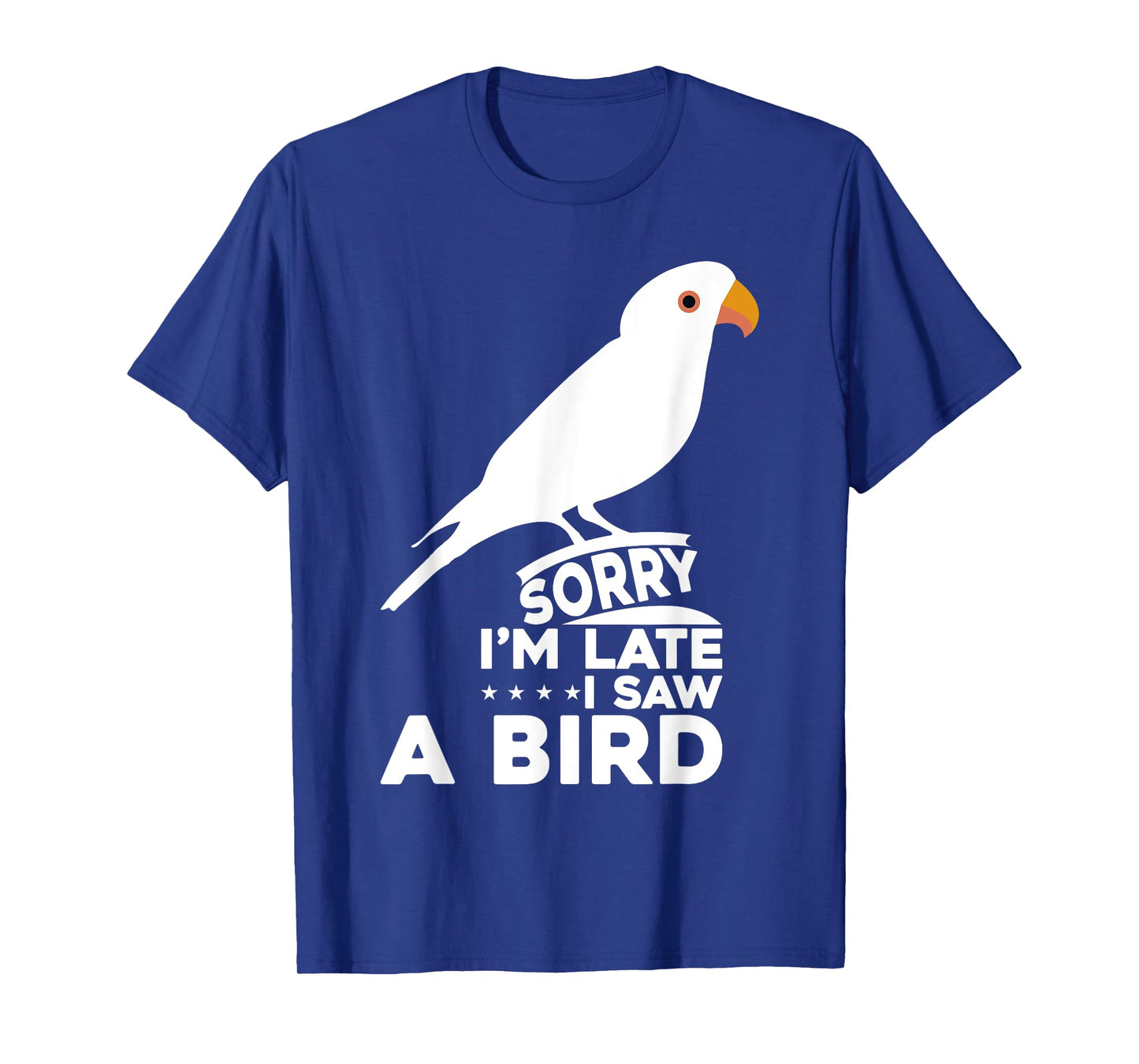 Sorry I'm Late I Saw A Bird Retro Bird Lover Birding T-Shirt