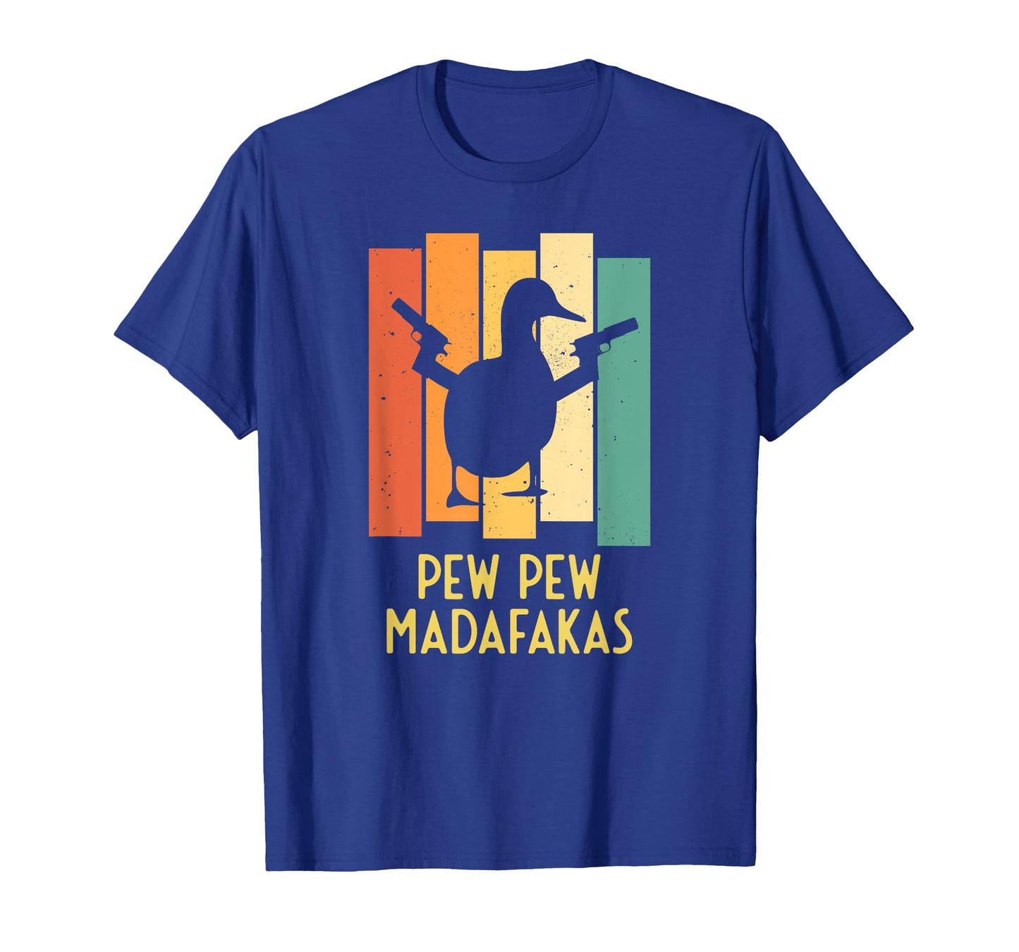 Duck with Pistols Crazy Vintage I Pew Pew Madafakas T-Shirt