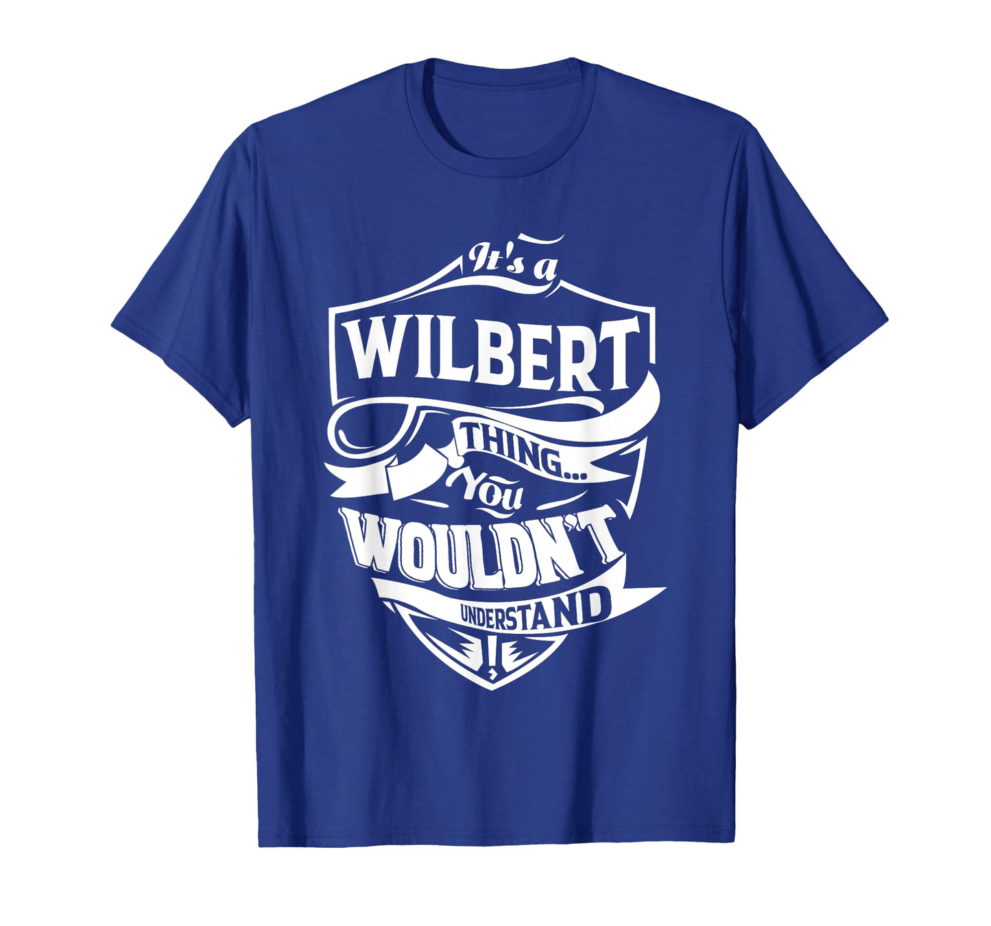 It's a WILBERT Thing You Wouldn't Understand Gifts T-Shirt