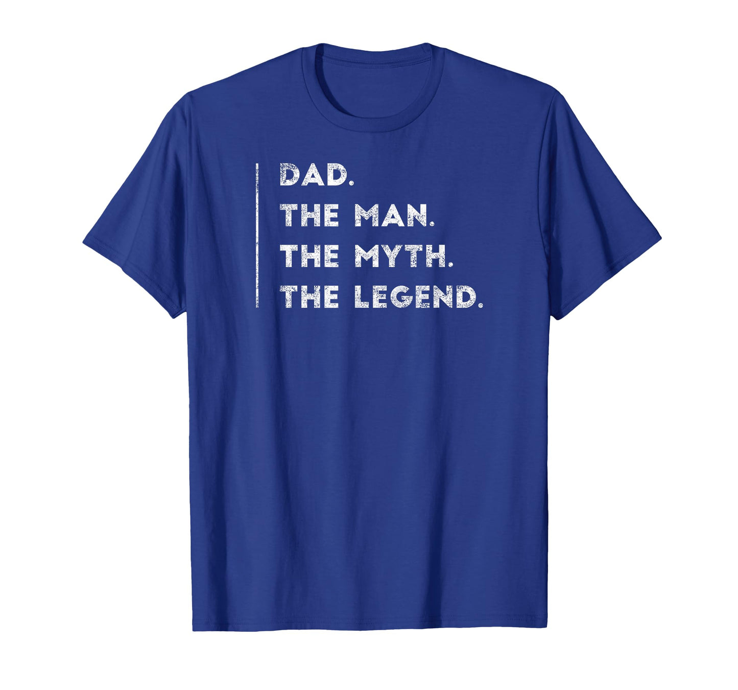 Dad The Man The Myth The Legend T-Shirt Father Daddy Gifts T-Shirt