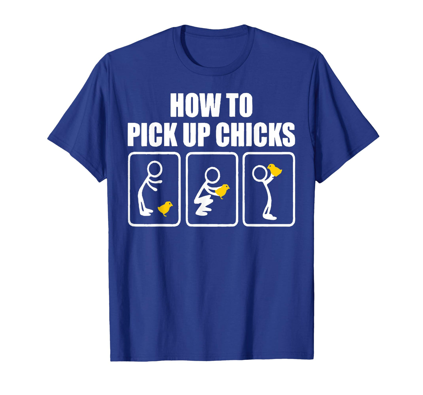 How To Pick Up Chicks - Chicken Dad T-Shirt