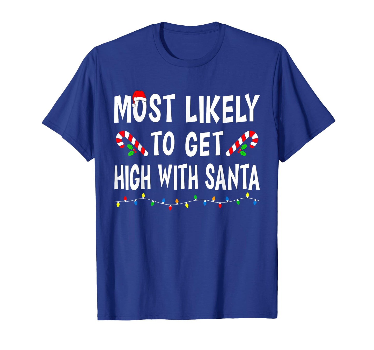 Most Likely To Get High With Santa Funny Family Christmas T-Shirt