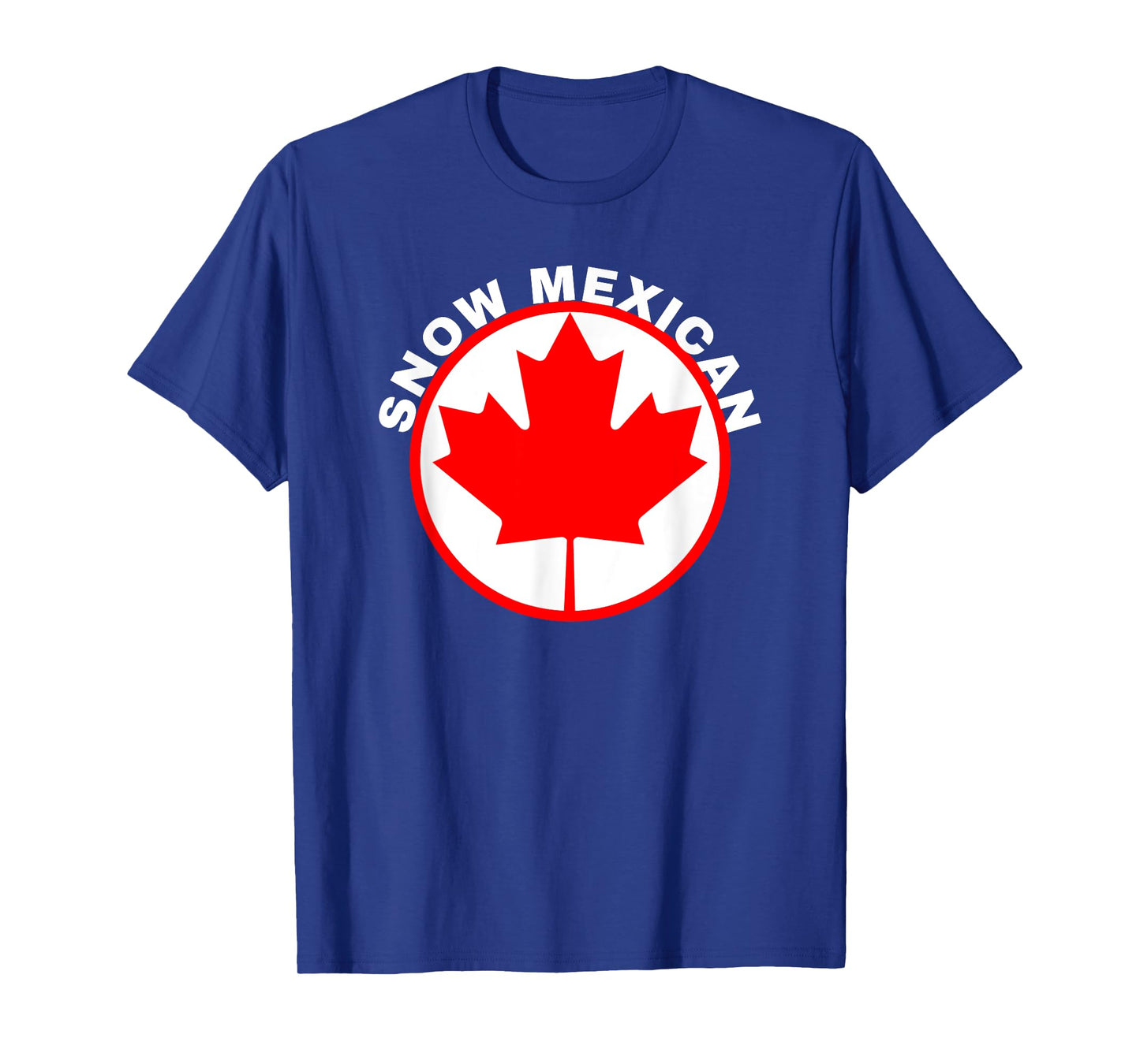 Snow Mexican T-shirt Canada Maple Leaf Funny Canadian Gift T-Shirt