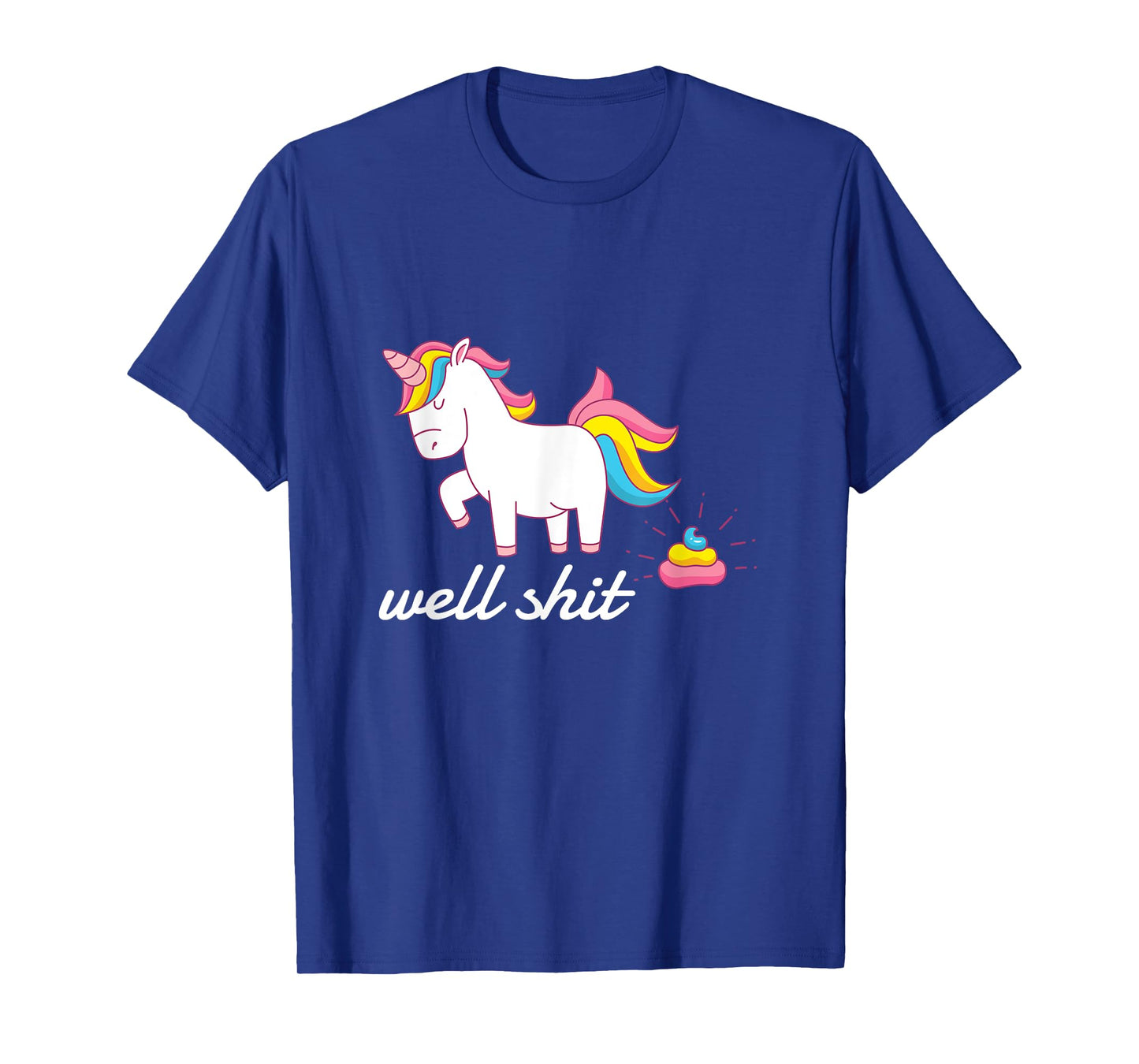 Well Shit Unicorn Pooping Tshirt T-Shirt