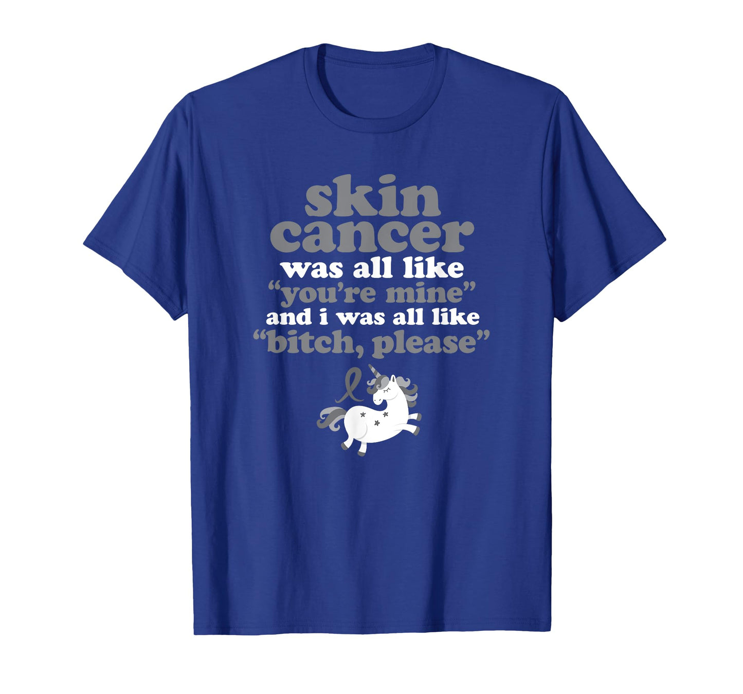 Inspirational Fighting Skin Cancer Quote Funny Unicorn Gift T-Shirt