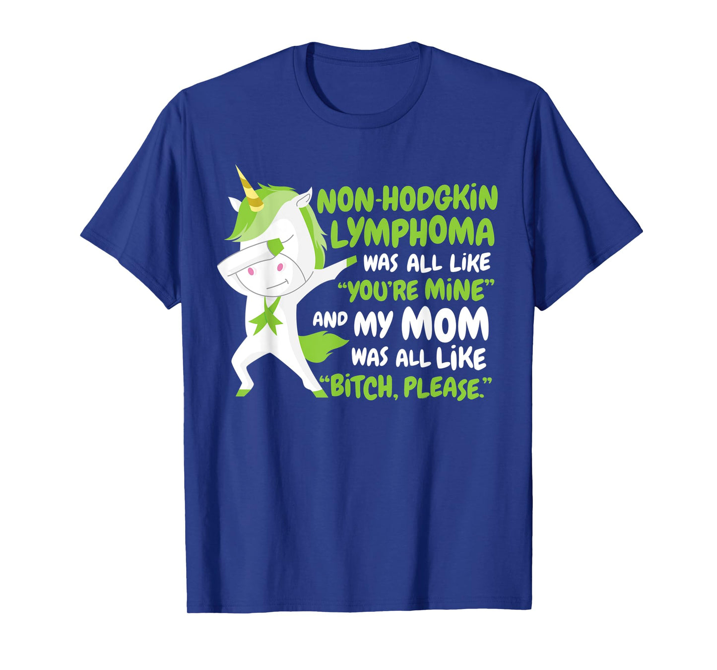 My Mom Non-Hodgkin Lymphoma Survivor Support Unicorn T-Shirt