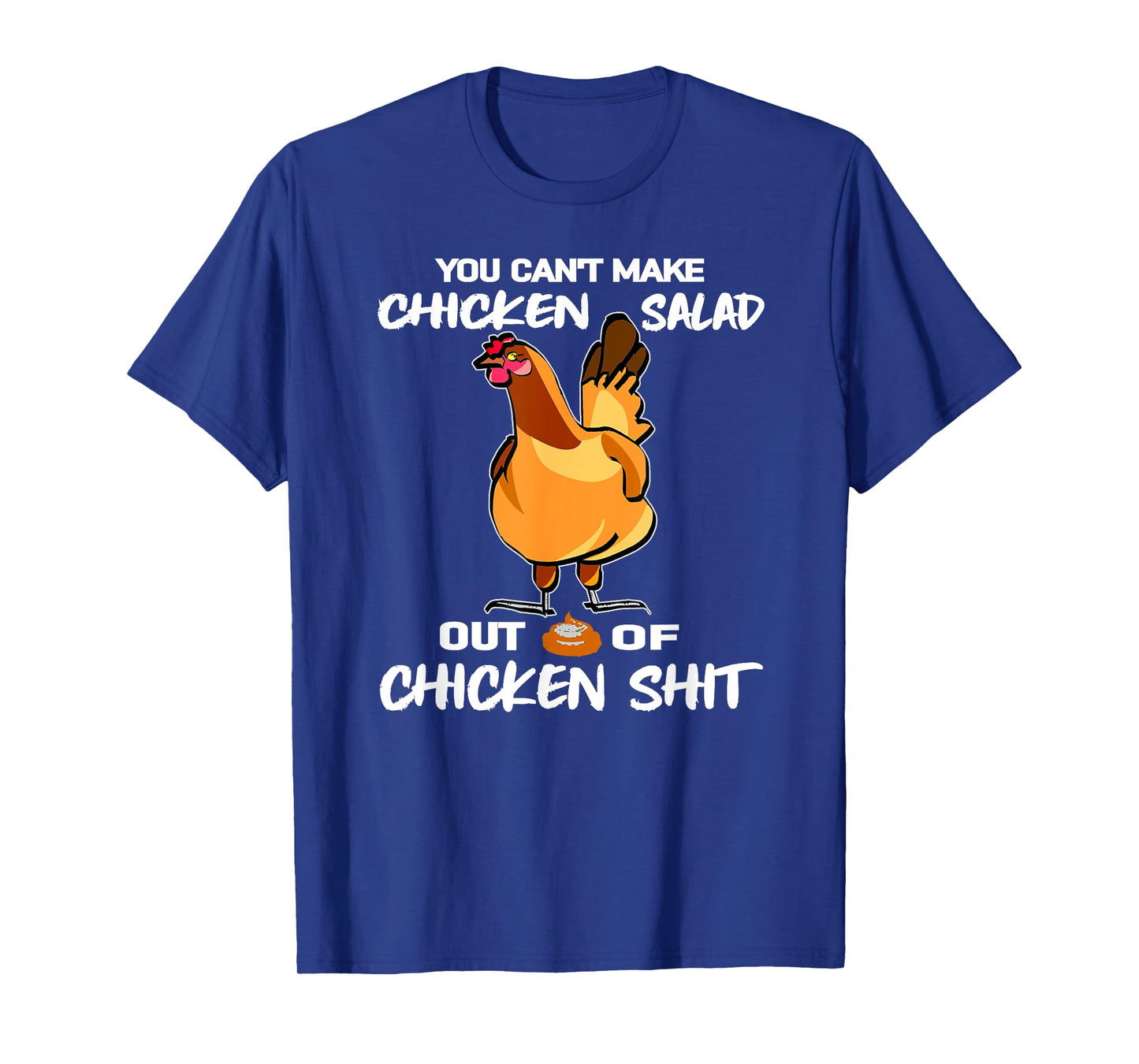 You Can't Make Chicken Salad Funny Farm Hen Poultry Humor T-Shirt