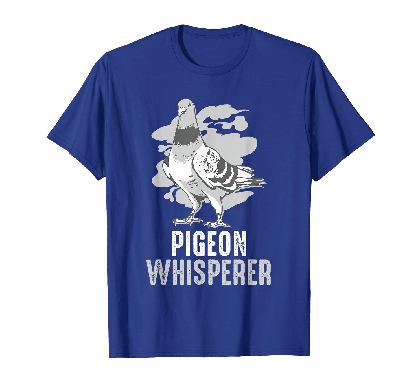 Pigeon Whisperer Funny Bird Gift Pigeon Lover T-Shirt