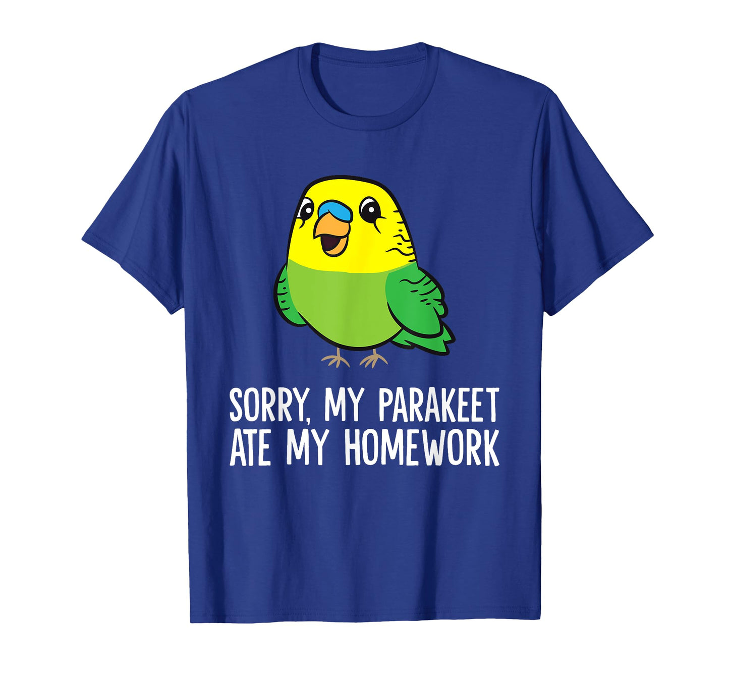 Budgie Bird Sorry, My Parakeet Ate My Homework T-Shirt