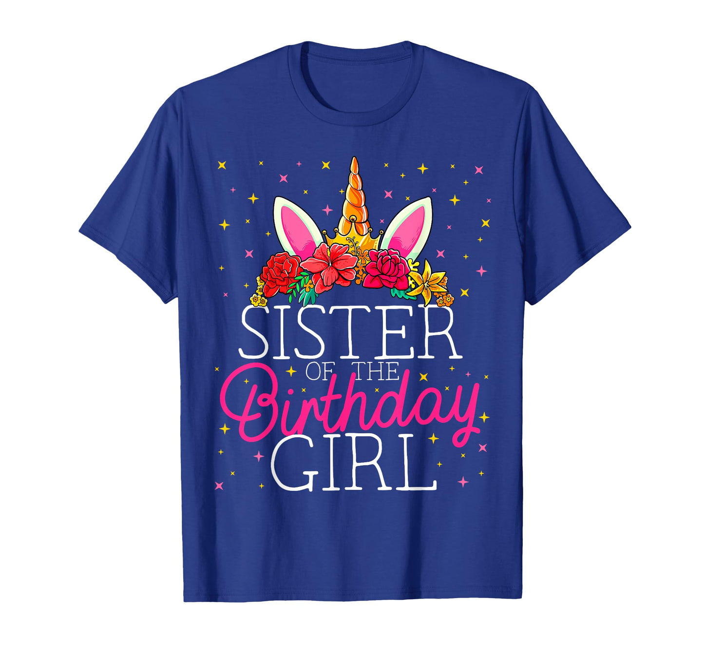 Sister of the Birthday Girl Unicorn Sis Matching Family T-Shirt